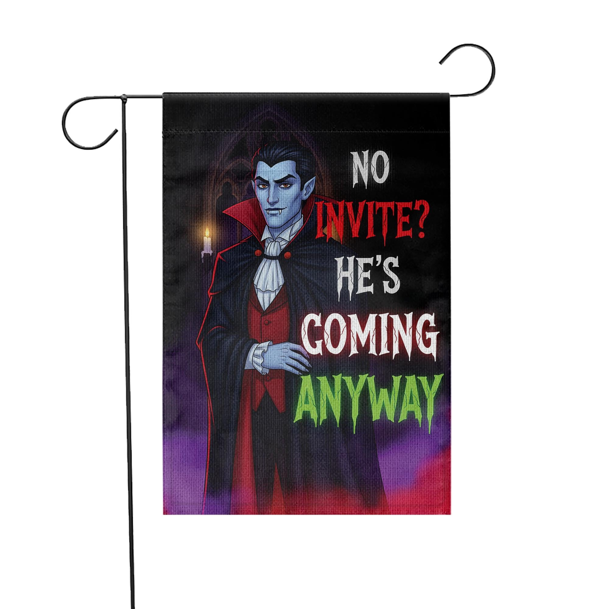 Dracula Vampire Halloween Garden Flag – No Invite He’s Coming Anyway – Funny Spooky Yard Decor – Gothic Outdoor Fall Sign