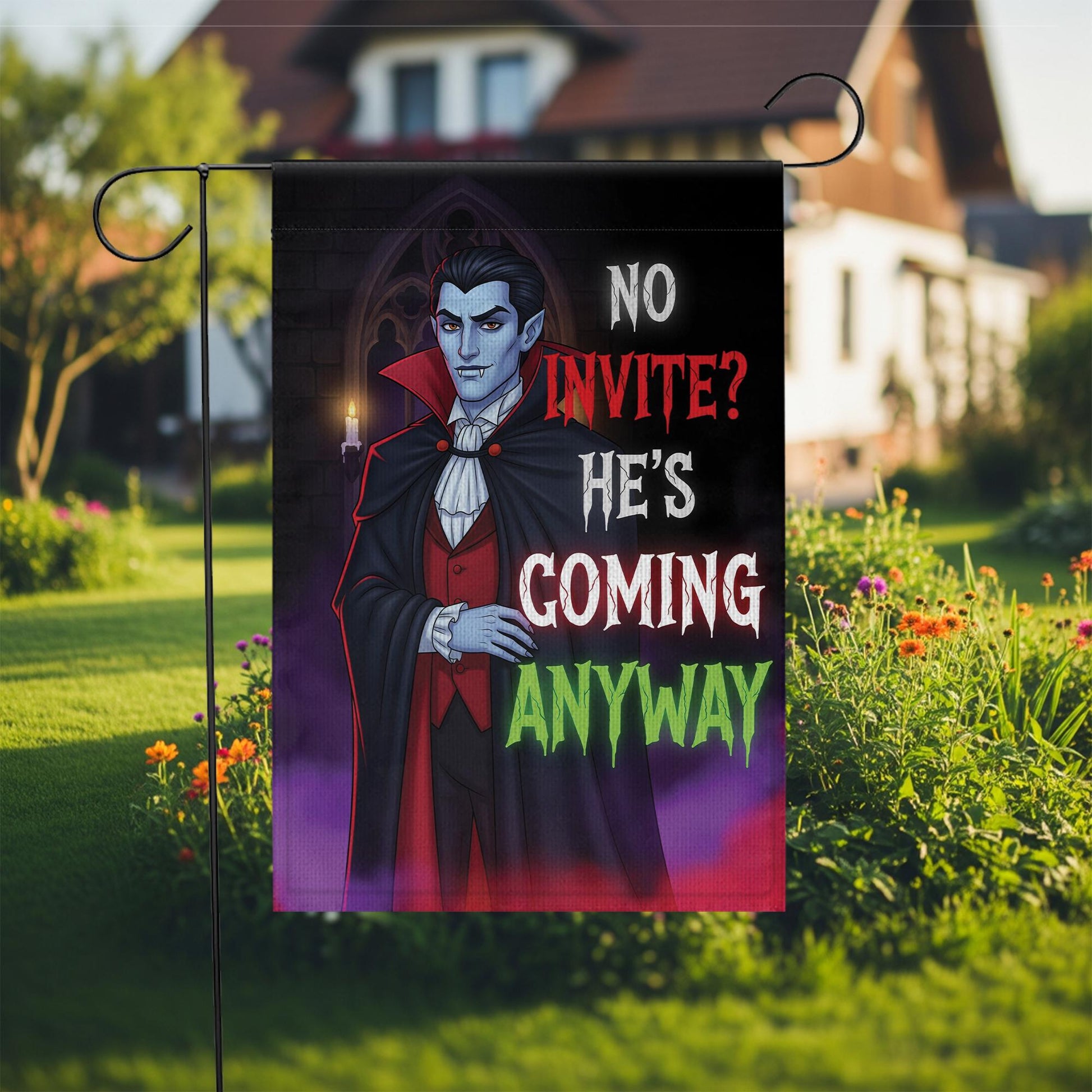 Dracula Vampire Halloween Garden Flag – No Invite He’s Coming Anyway – Funny Spooky Yard Decor – Gothic Outdoor Fall Sign
