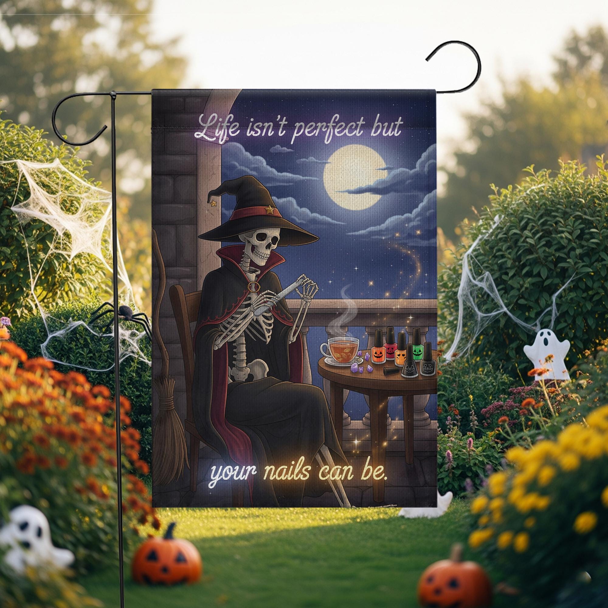 Witch Skeleton Garden Flag – Halloween Nail Art Funny Yard Décor – Life Isn’t Perfect But Your Nails Can Be Sign