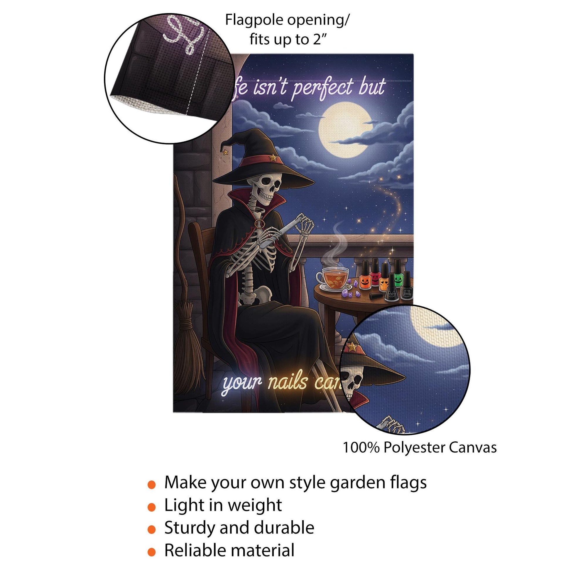 Witch Skeleton Garden Flag – Halloween Nail Art Funny Yard Décor – Life Isn’t Perfect But Your Nails Can Be Sign