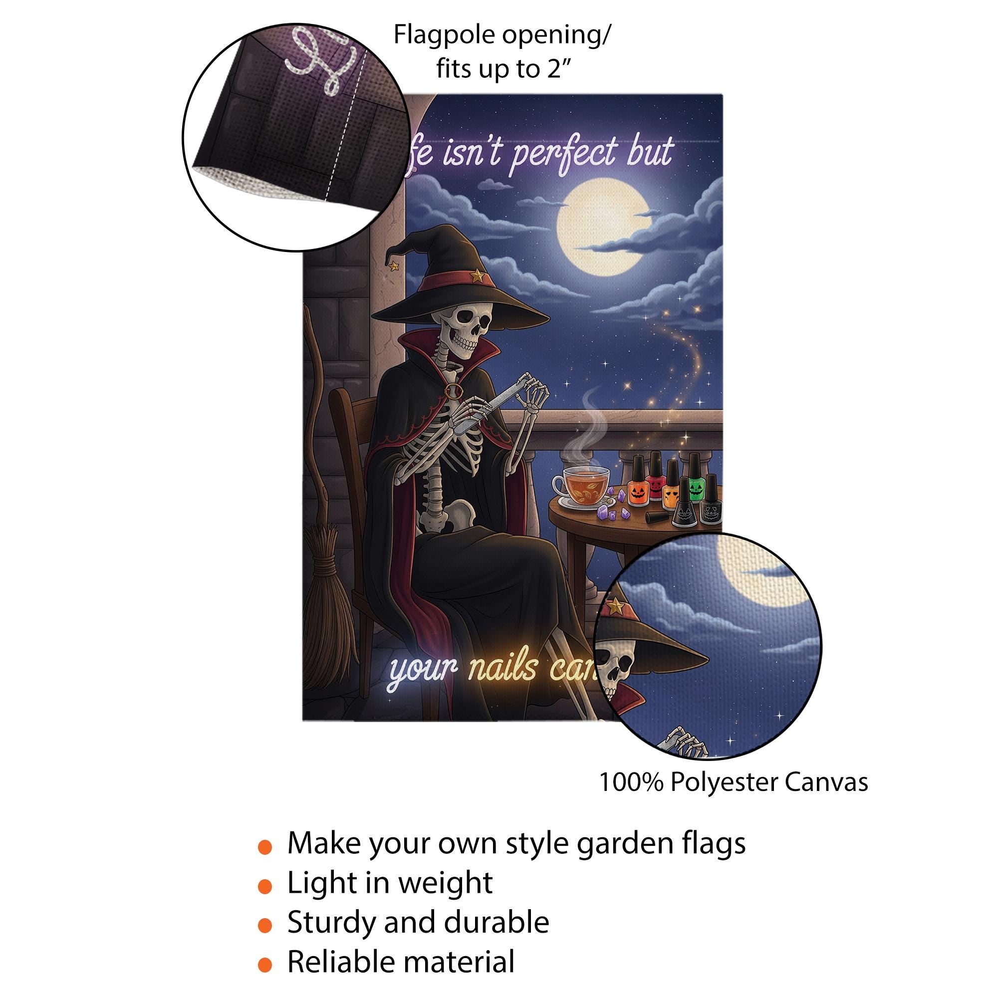 Witch Skeleton Garden Flag – Halloween Nail Art Funny Yard Décor – Life Isn’t Perfect But Your Nails Can Be Sign