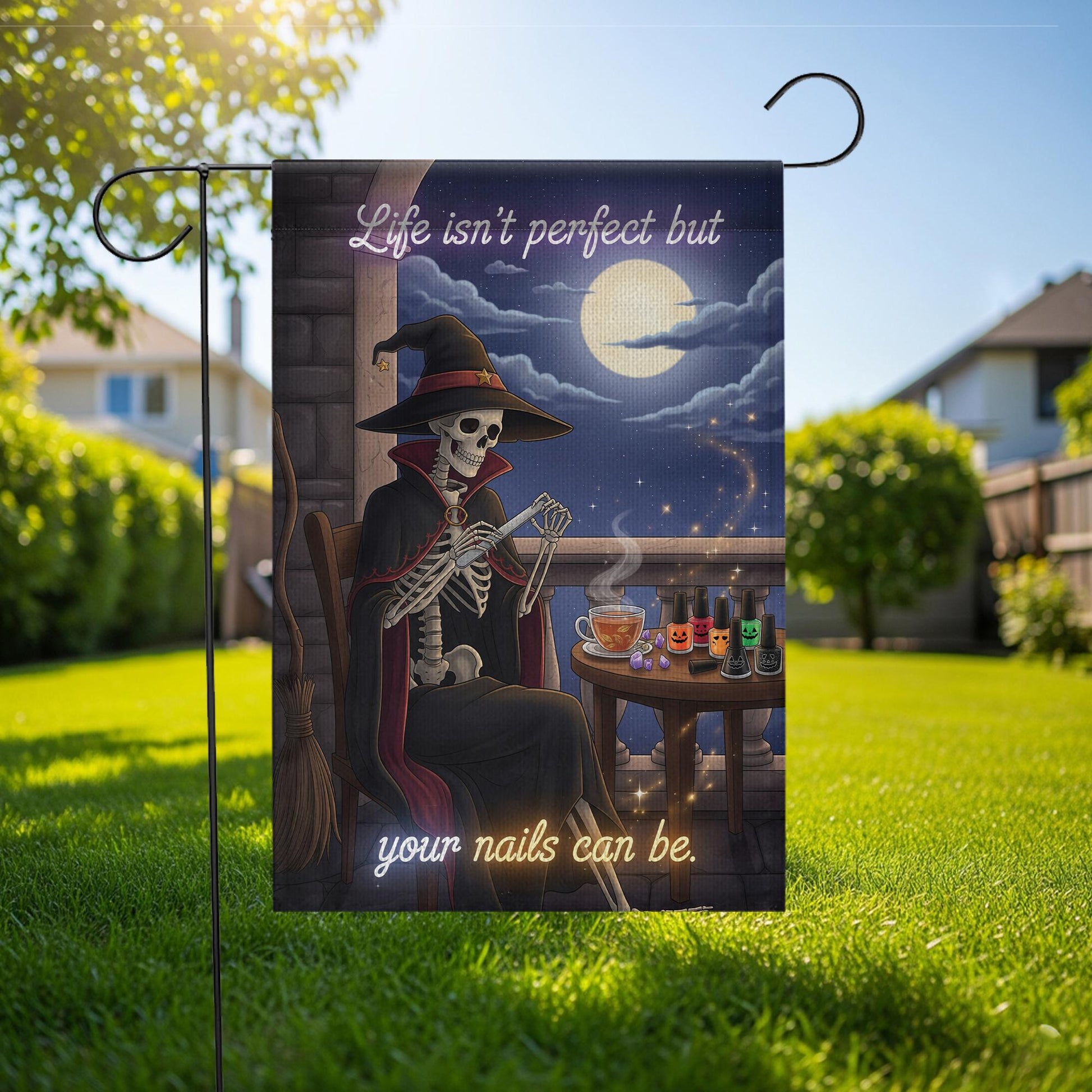 Witch Skeleton Garden Flag – Halloween Nail Art Funny Yard Décor – Life Isn’t Perfect But Your Nails Can Be Sign