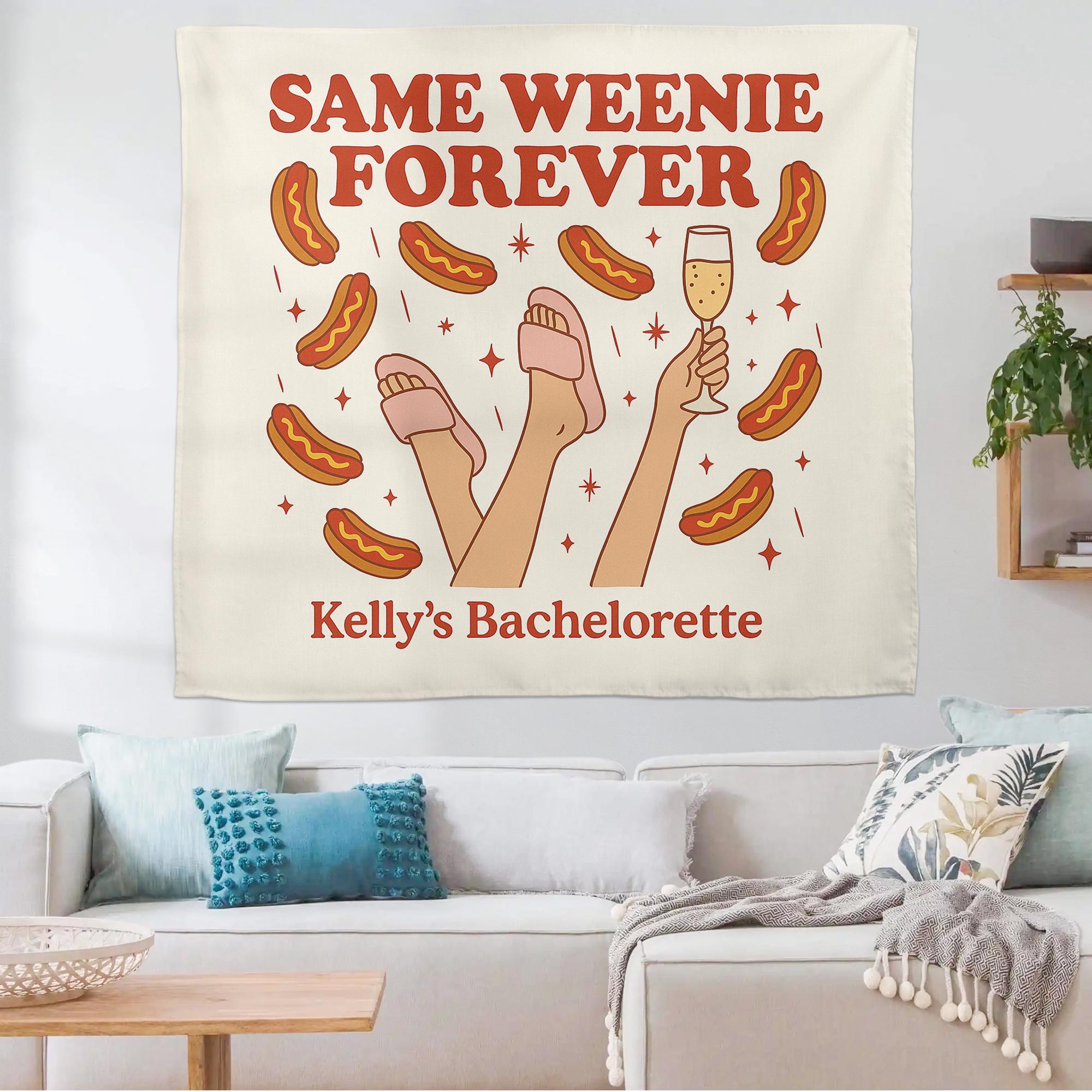 Same Weenie Forever Tapestry, Funny Bachelorette Party Banner, Hot Dog Hen Party Decor, Bride Squad Wall Hanging, Bridal Shower Gift