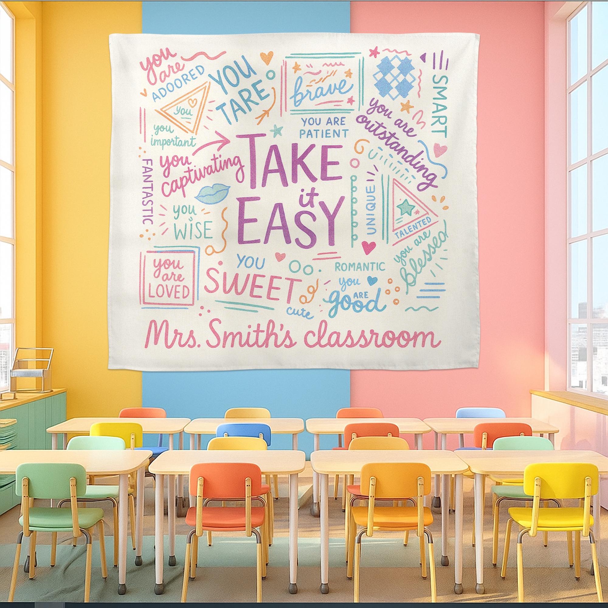 Take It Easy Classroom Tapestry, Encouraging Teacher Wall Decor, Positive Affirmation Banner, Cute Back to School Sign