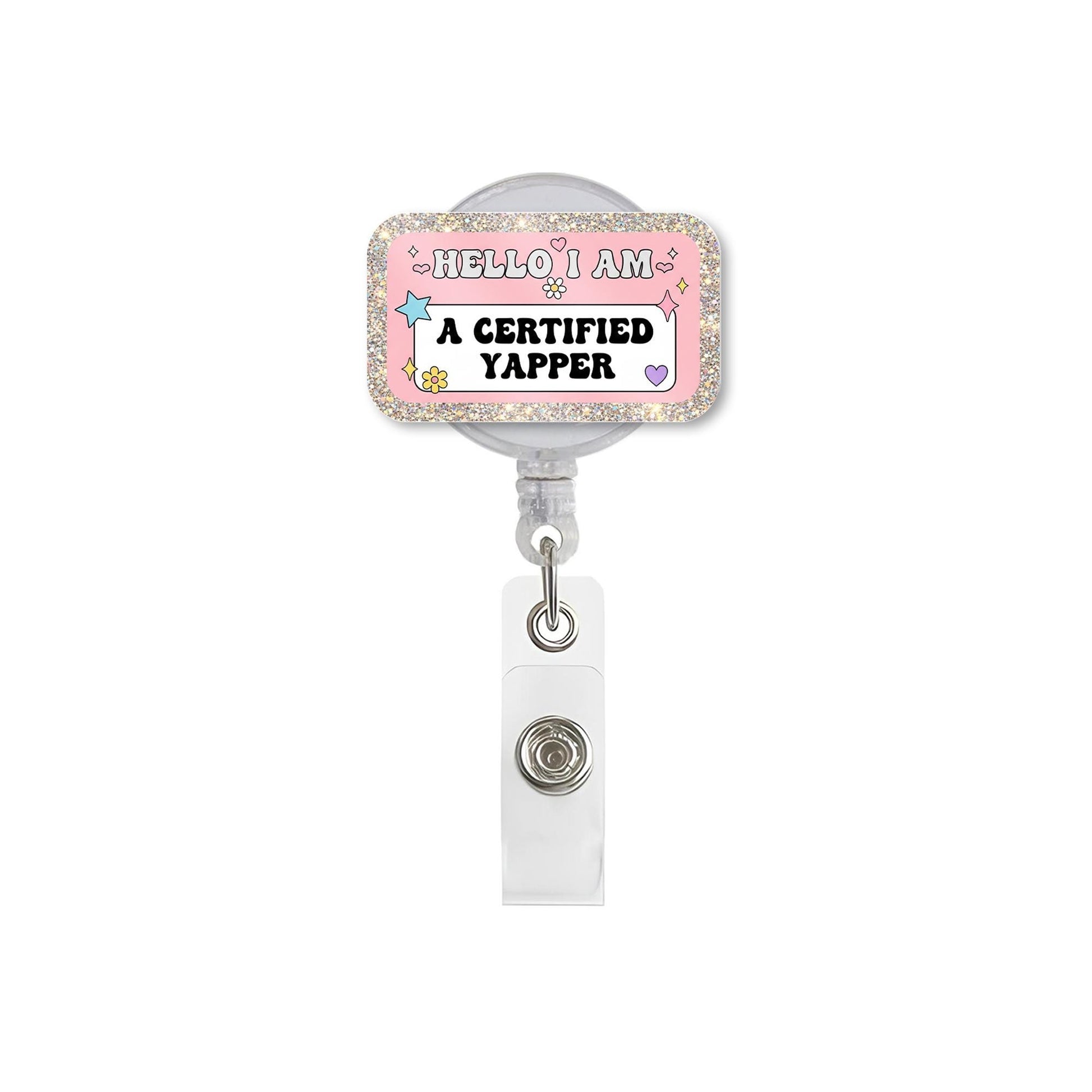 Hello I Am a Certified Yapper Badge Reel, Funny Nurse/Teacher ID Holder, Pink Glitter Acrylic Badge Clip for Talkative Pros