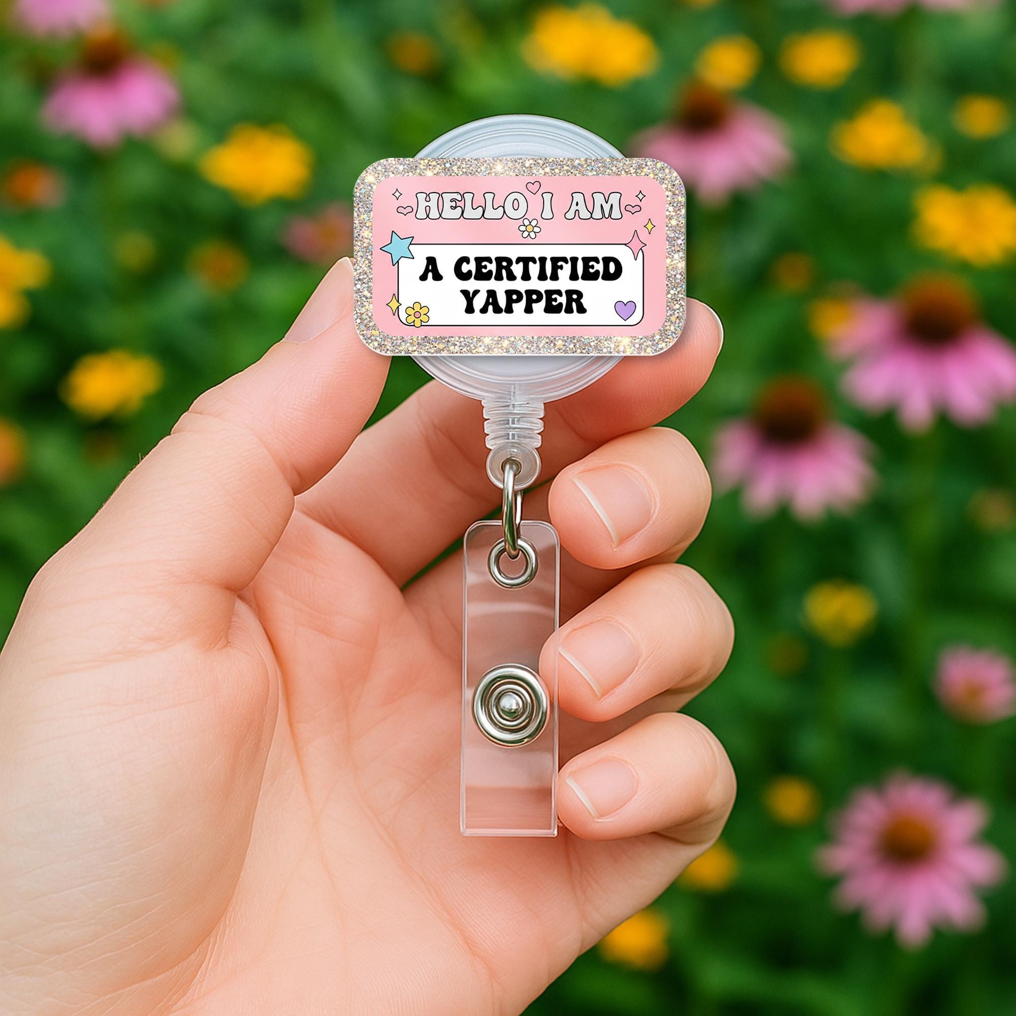 Hello I Am a Certified Yapper Badge Reel, Funny Nurse/Teacher ID Holder, Pink Glitter Acrylic Badge Clip for Talkative Pros