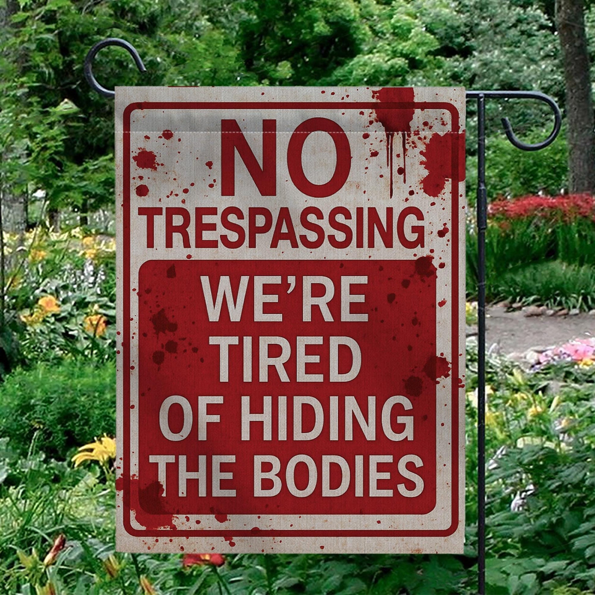 Funny “No Trespassing – We’re Tired of Hiding the Bodies” Halloween Garden Flag – Horror Yard Decor, Scary Funny Outdoor Flag