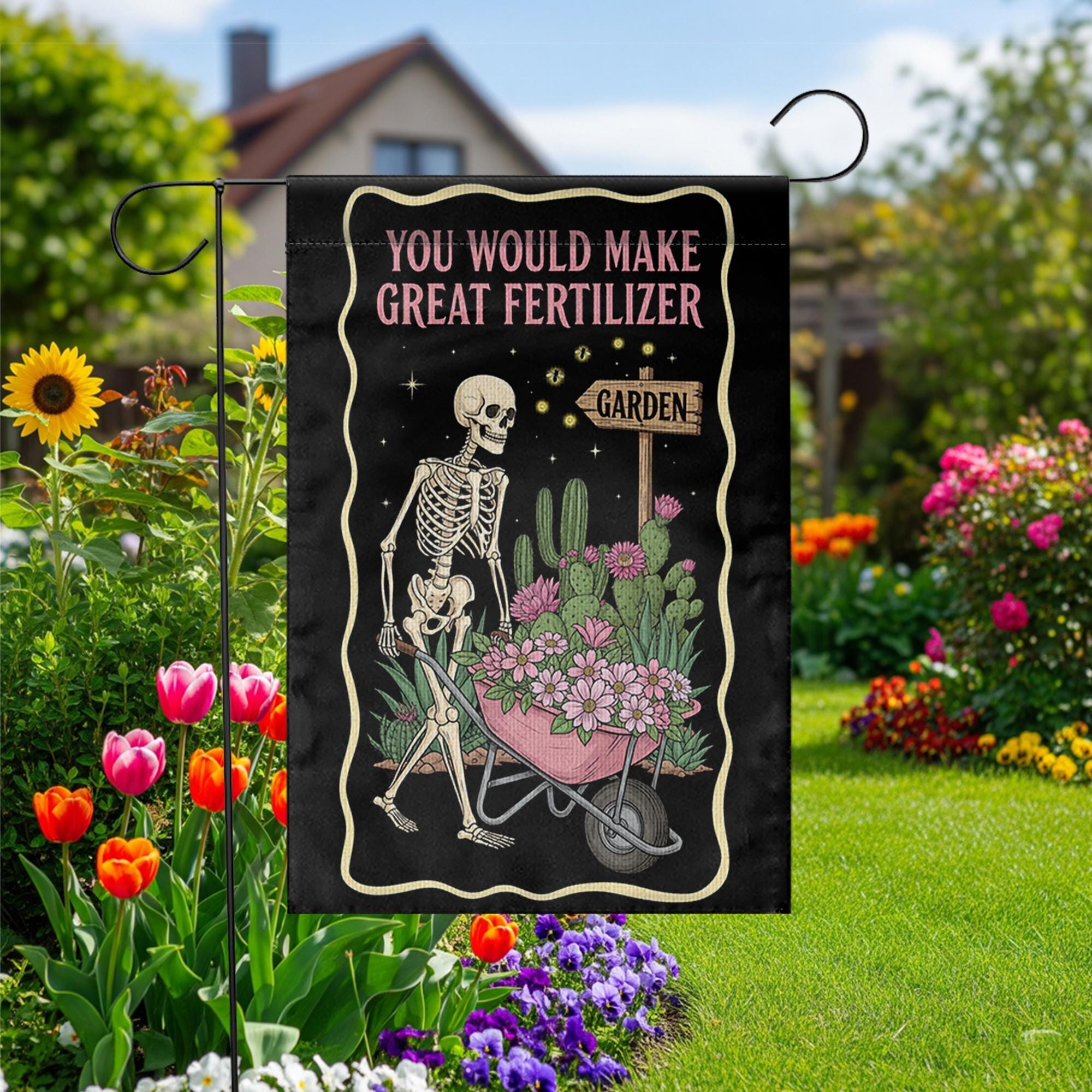 Funny Skeleton Garden Flag | “You Would Make Great Fertilizer” Outdoor Banner | Dark Humor Yard Decor | Gothic Halloween Lawn Flag