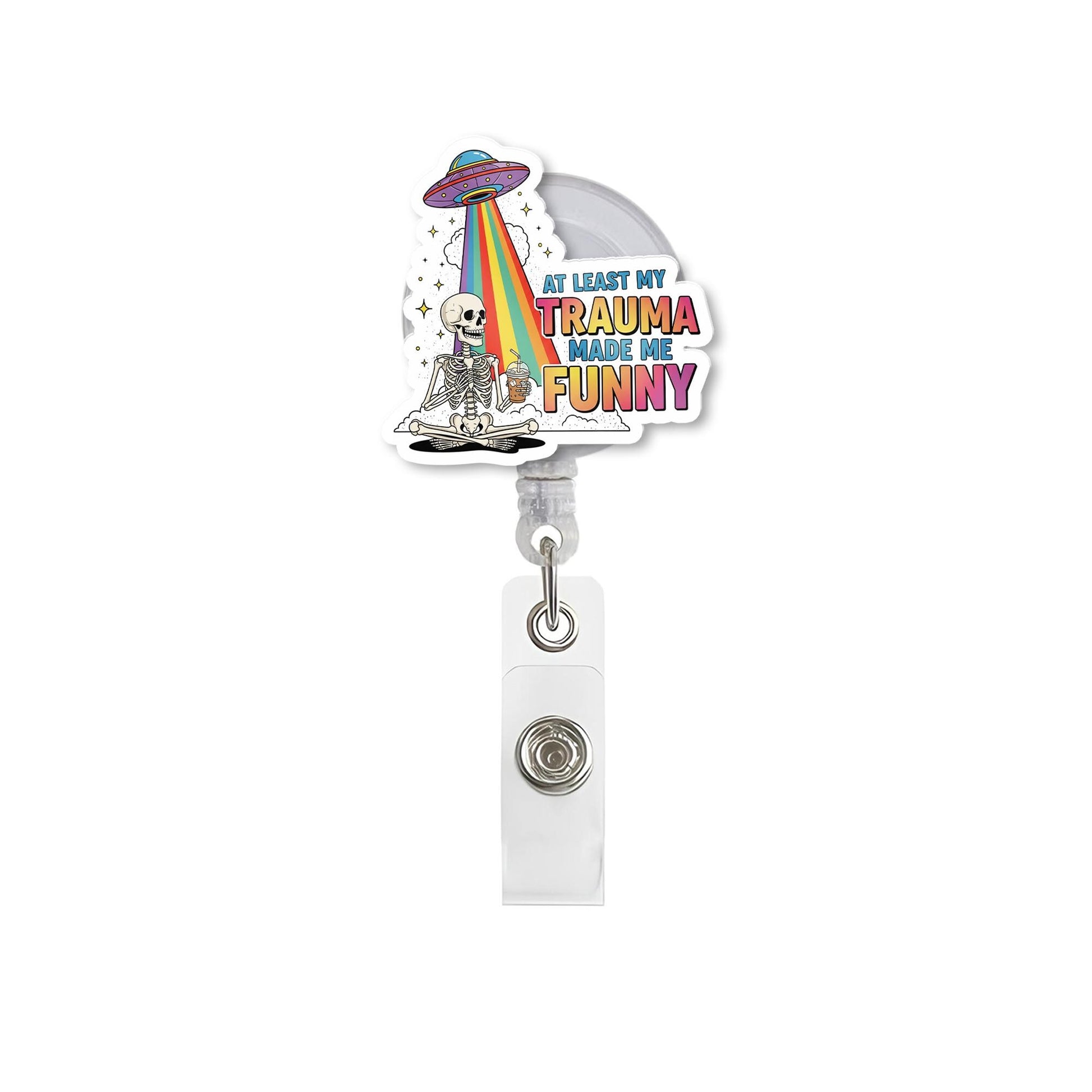 Funny Skeleton Badge Reel | At Least My Trauma Made Me Funny | UFO Rainbow ID Holder for Nurses, Teachers, Coworkers, Mental Health Humor