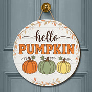 Hello Pumpkin Door Hanger, Autumn Pumpkin Sign, Fall Welcome Decor, Rustic Round Front Door Decor