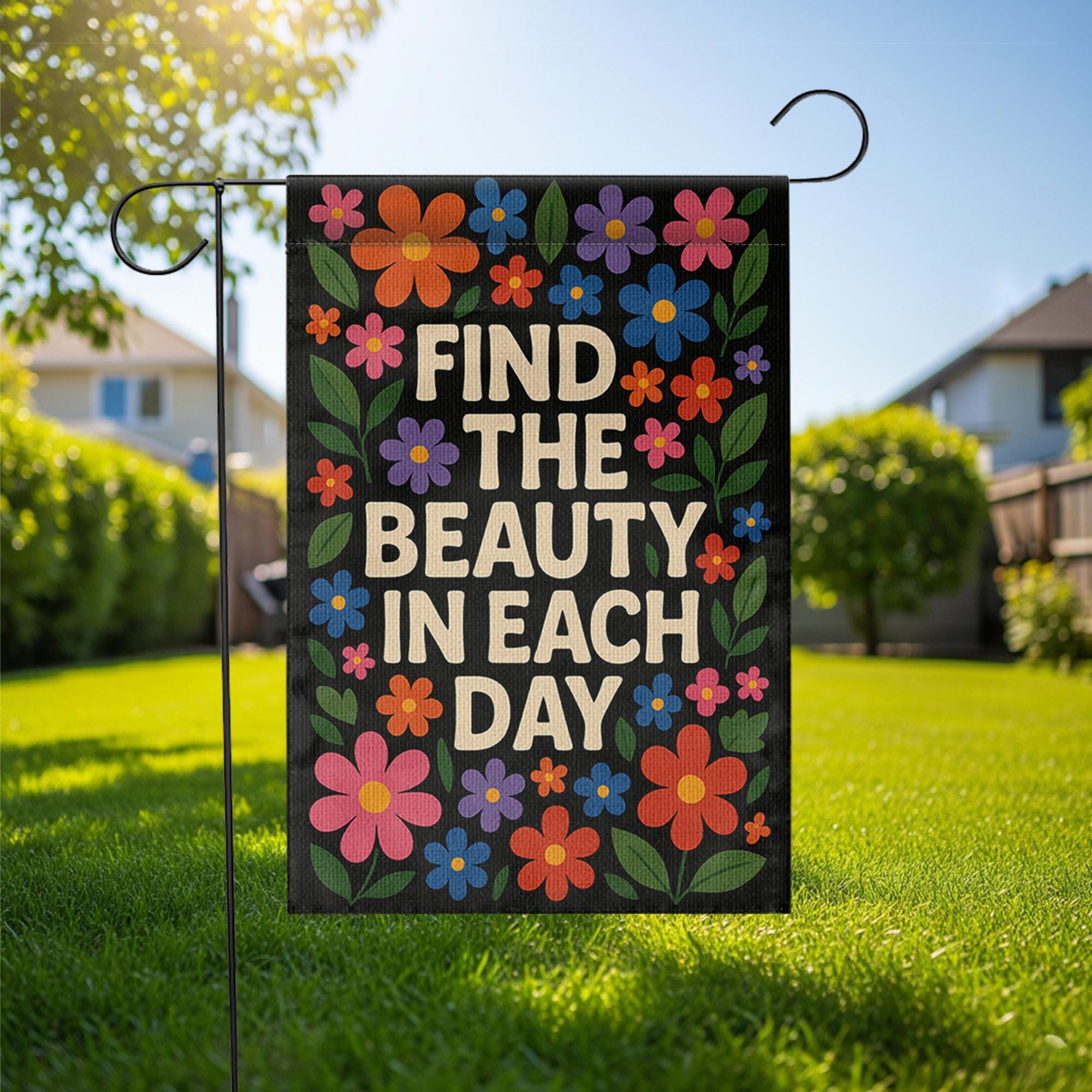 Find the Beauty in Each Day Garden Flag, Inspirational Floral Yard Decor, Positive Outdoor Sign, Uplifting Porch Banner Gift