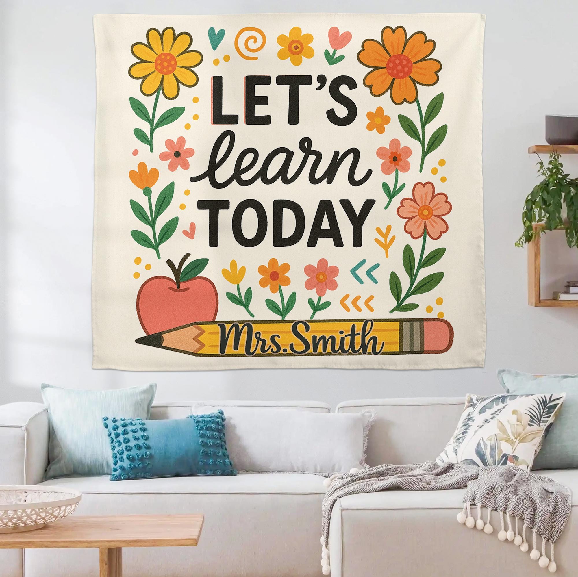 Let's Learn Today Teacher Tapestry, Personalized Classroom Wall Decor, Floral Pencil Banner, Custom Mrs Smith Back to School Sign