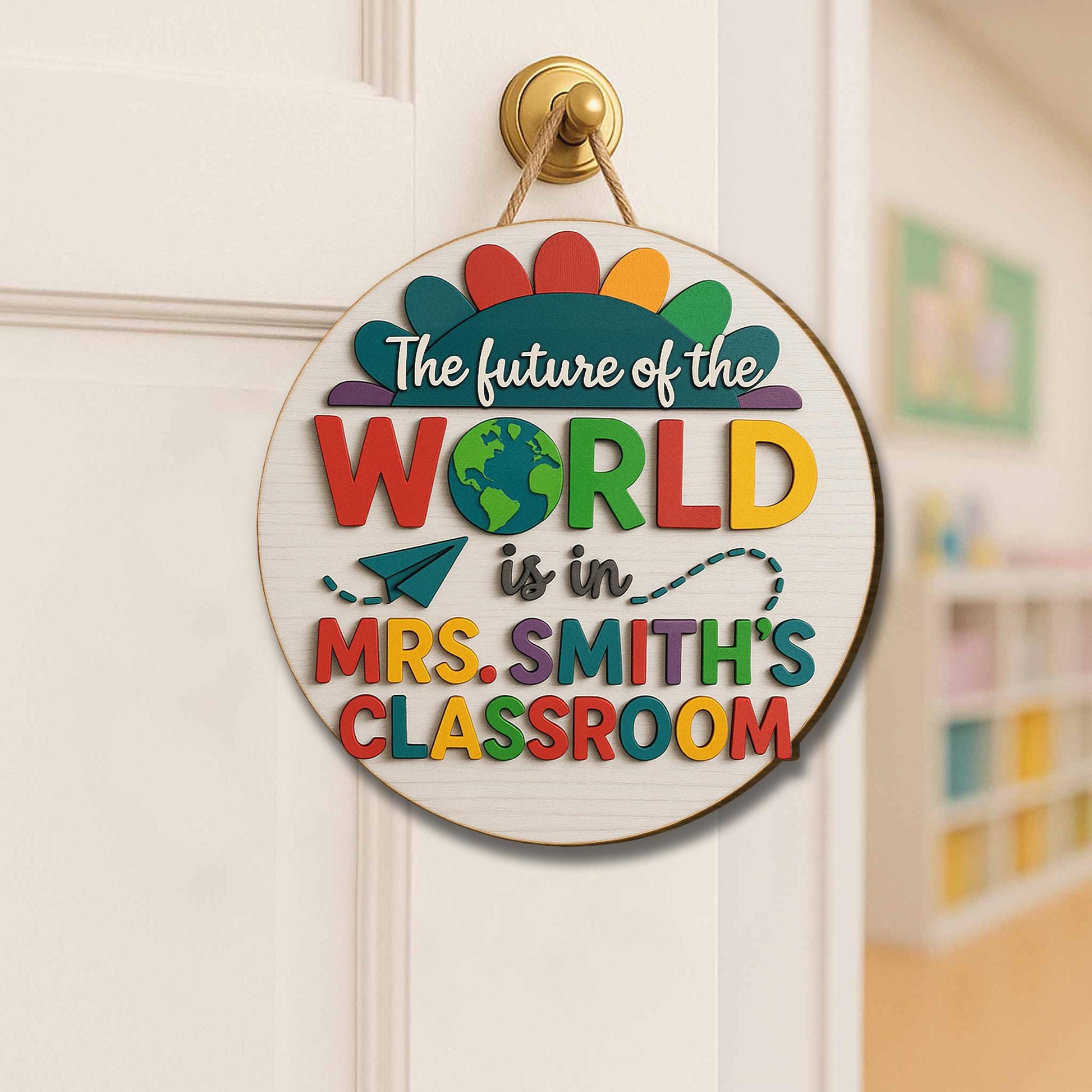 Future of the World Classroom Sign, 3D Teacher Door Hanger, Colorful School Decor, Back to School Gift, Inspirational Wooden Plaque