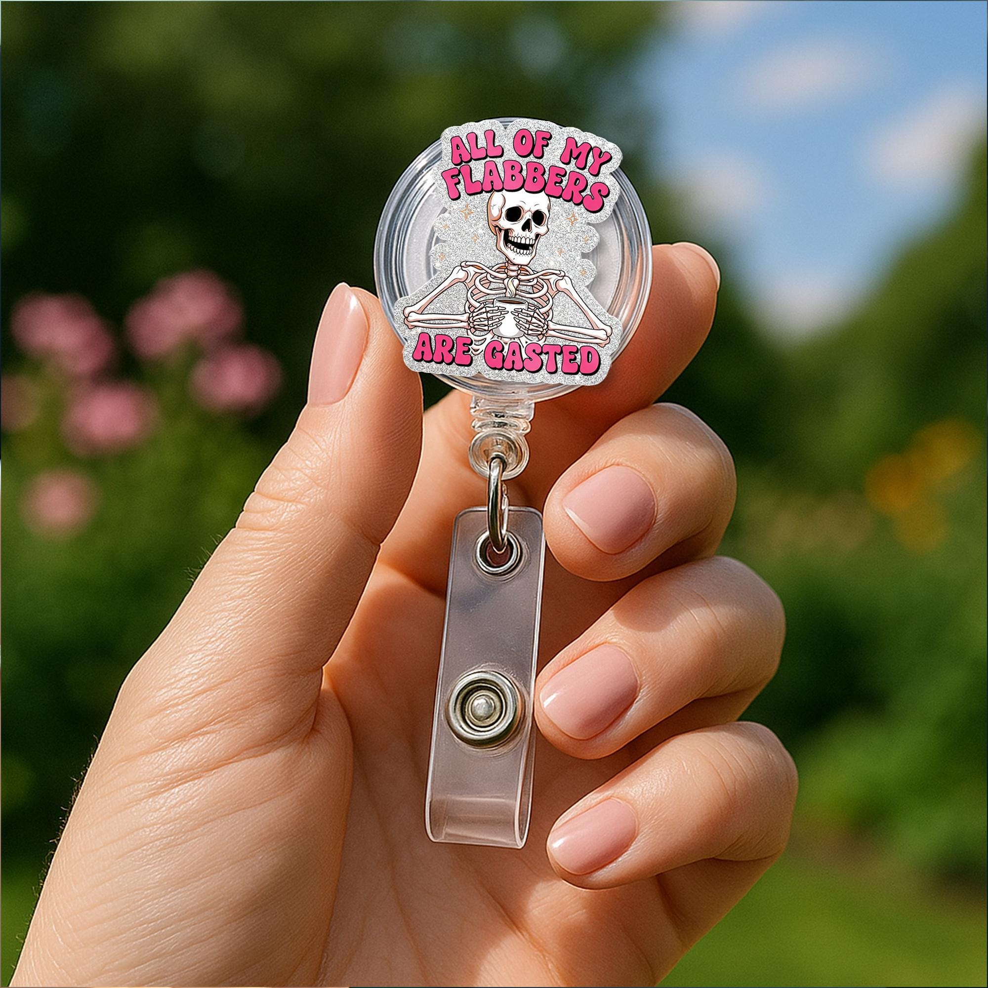 Funny Skeleton Badge Reel – "All of My Flabbers Are Gasted" Glitter ID Holder – Humorous Halloween Gift for Nurses, Teachers, Staff, Worker