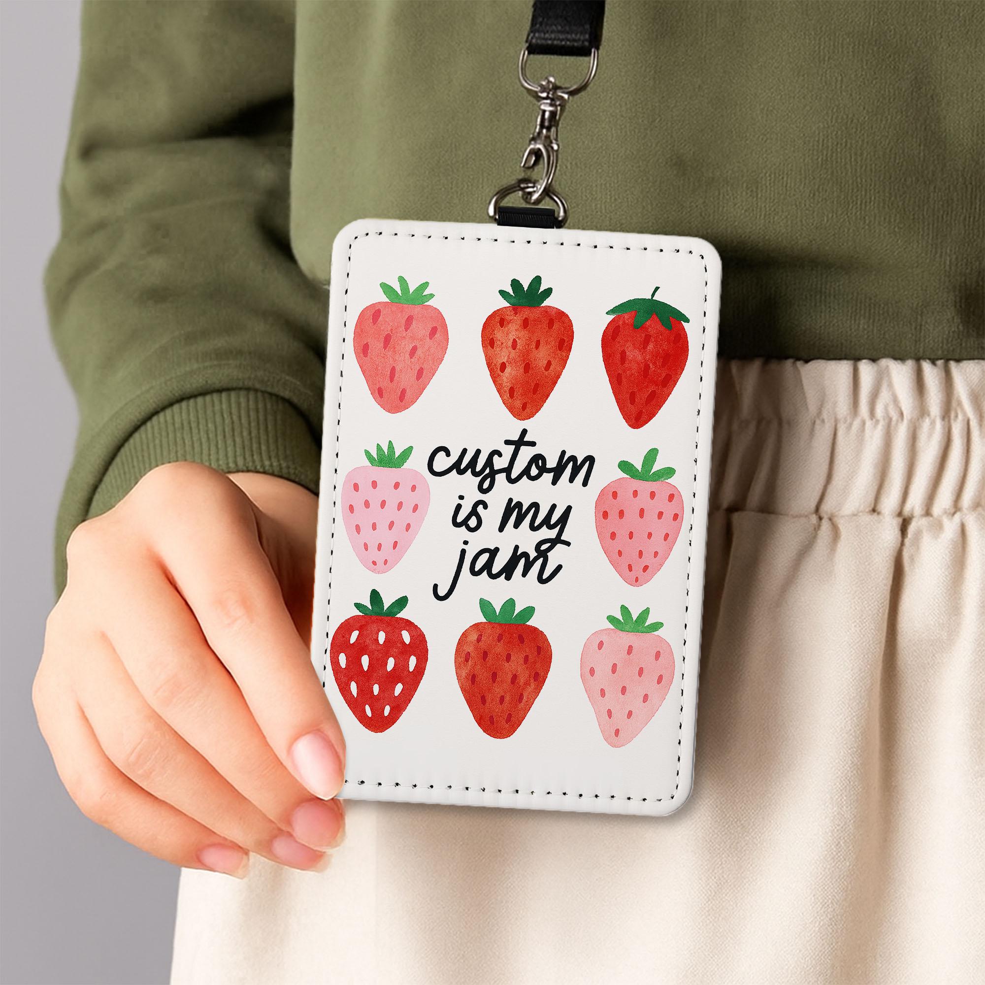 Custom Is My Jam Strawberry ID Badge Holder – Cute Fruit-Inspired Card Holder for Teachers, Nurses, and Office Staff – Fun Lanyard Accessory