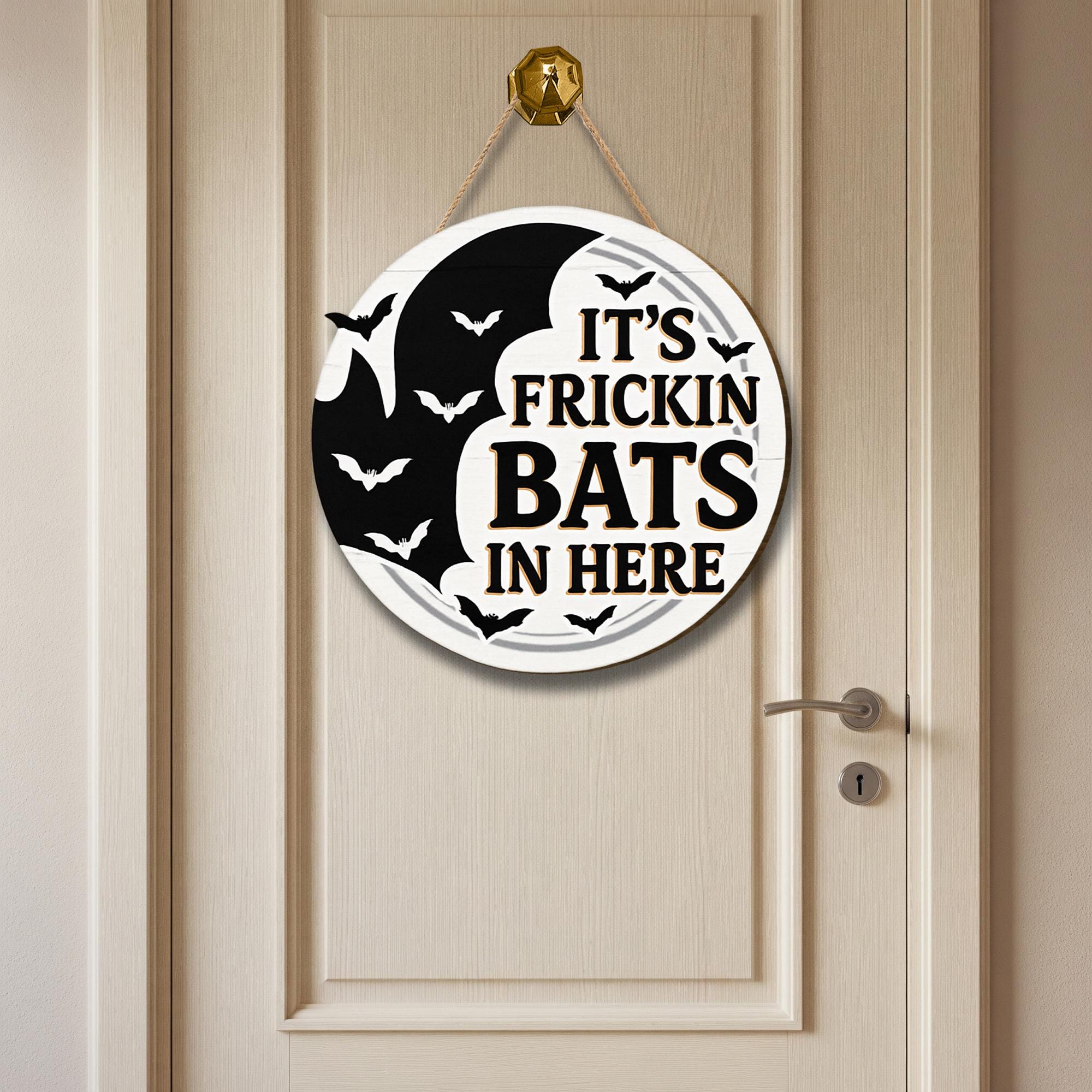 It’s Frickin Bats In Here Door Hanger, Funny Halloween Bat Sign, Spooky Porch Decor, Gothic Wood Hanging Sign for Fall Entryway