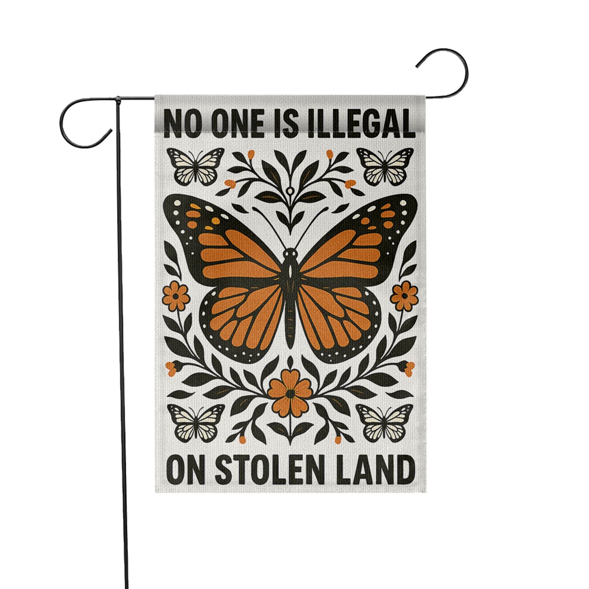 No One Is Illegal Garden Flag, Stolen Land Yard Sign, Monarch Butterfly Flag, Indigenous Rights Outdoor Decor, Activist Banner