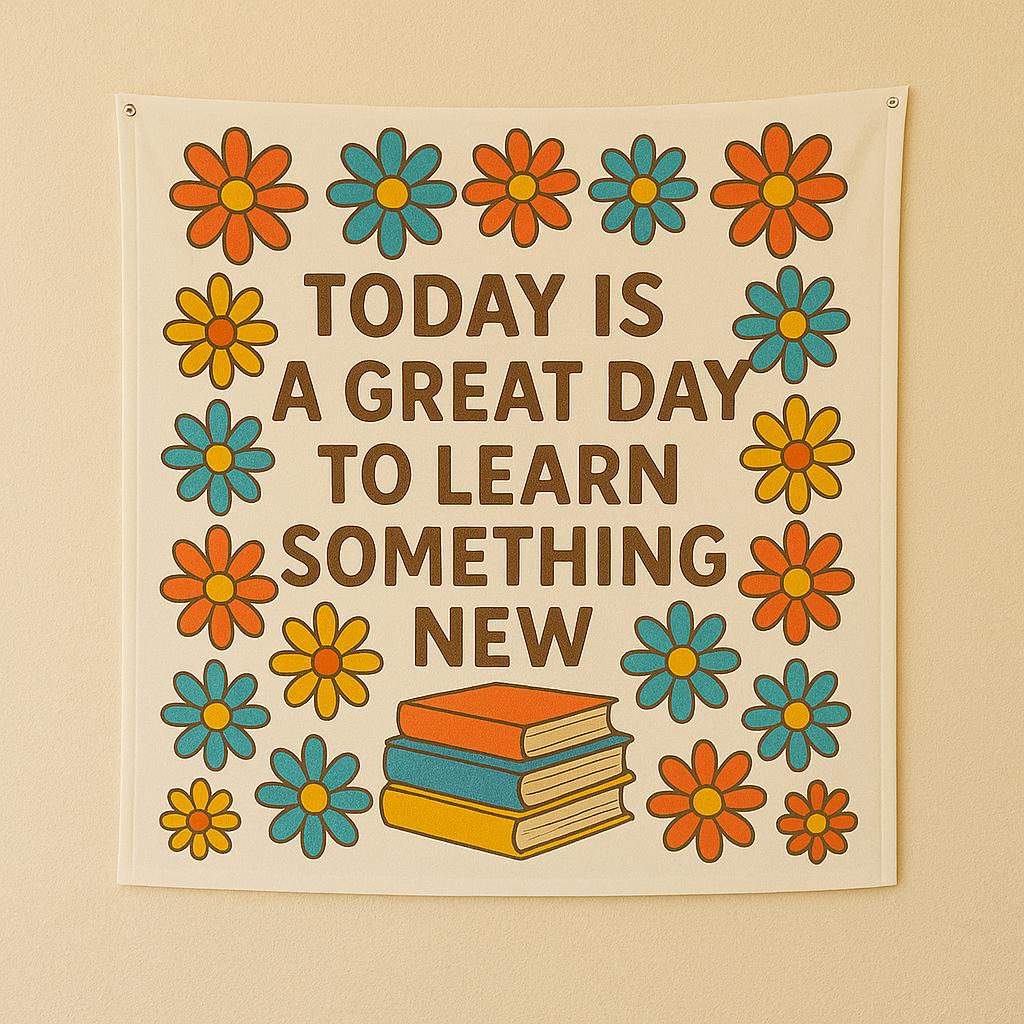 Today Is a Great Day to Learn Something New Tapestry - Back to School Classroom Wall Decor - Teacher Motivational Banner with Books