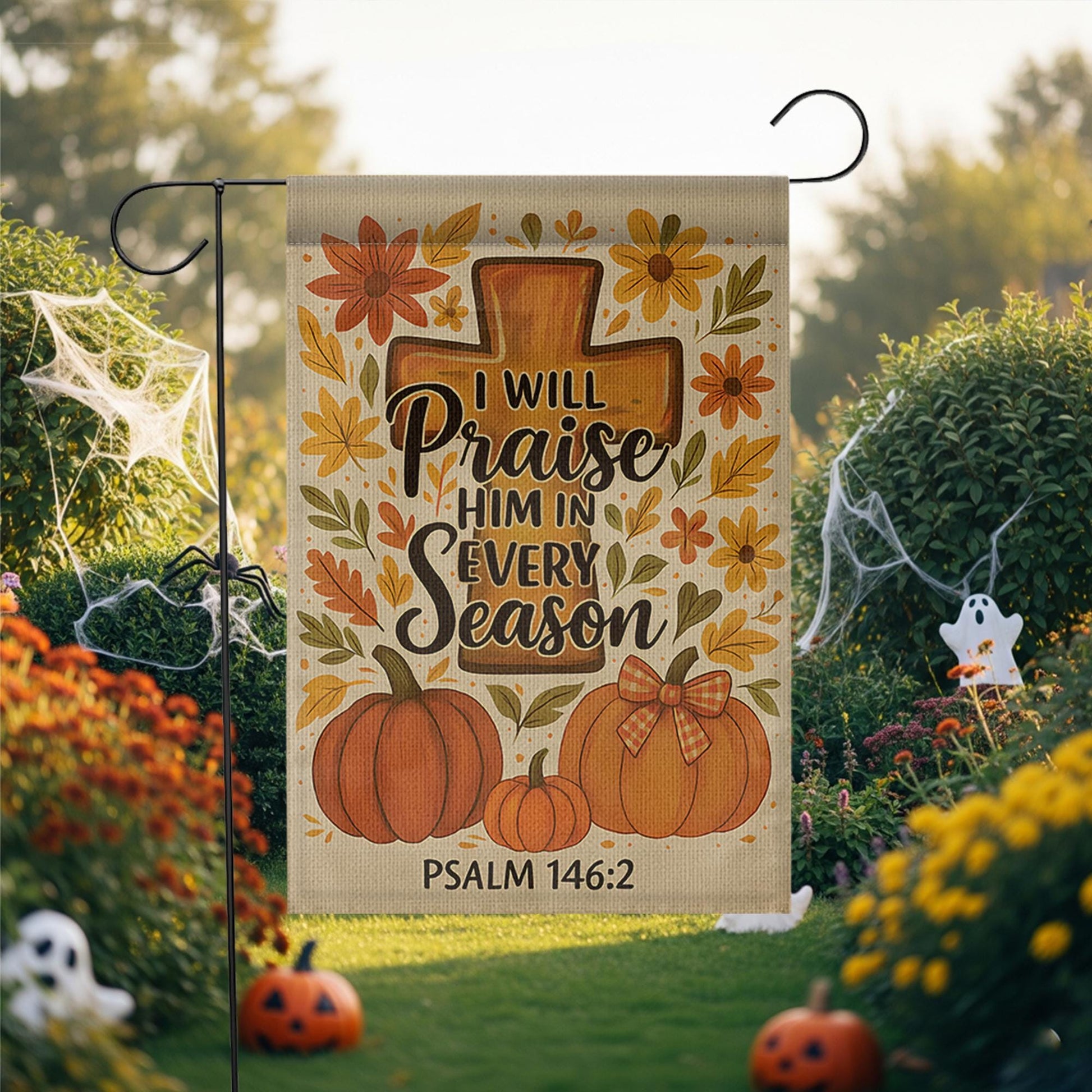 Christian Fall Garden Flag, Praise Him in Every Season Sign, Psalm 146:2 Yard Decor, Autumn Cross Pumpkin Outdoor Flag