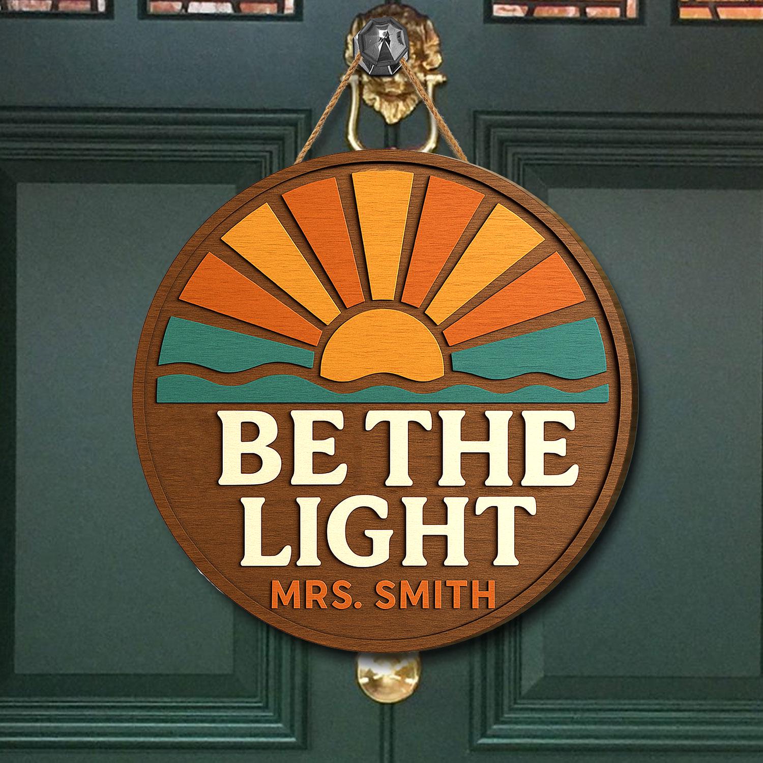 Personalized Teacher Door Sign - Be The Light Wooden Classroom Decor - Christian Teacher Gift - Custom Name Sunflower Sign - Back to School