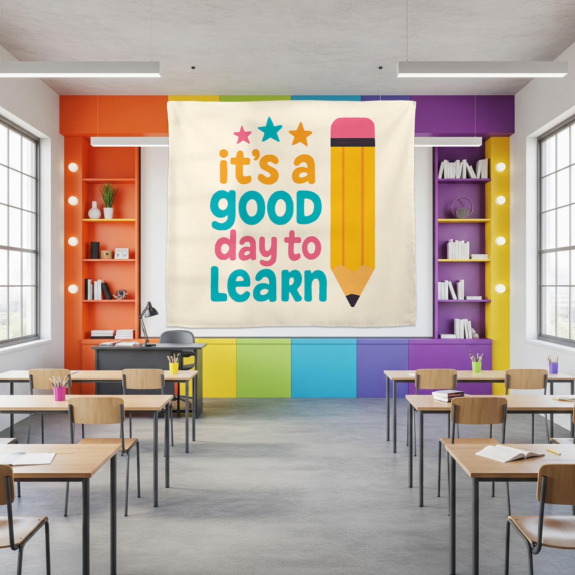 It’s a Good Day to Learn Tapestry, Classroom Wall Banner, Teacher Motivation Sign, School Decor, Bright Pencil Learning Poster