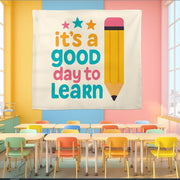 It’s a Good Day to Learn Tapestry, Classroom Wall Banner, Teacher Motivation Sign, School Decor, Bright Pencil Learning Poster