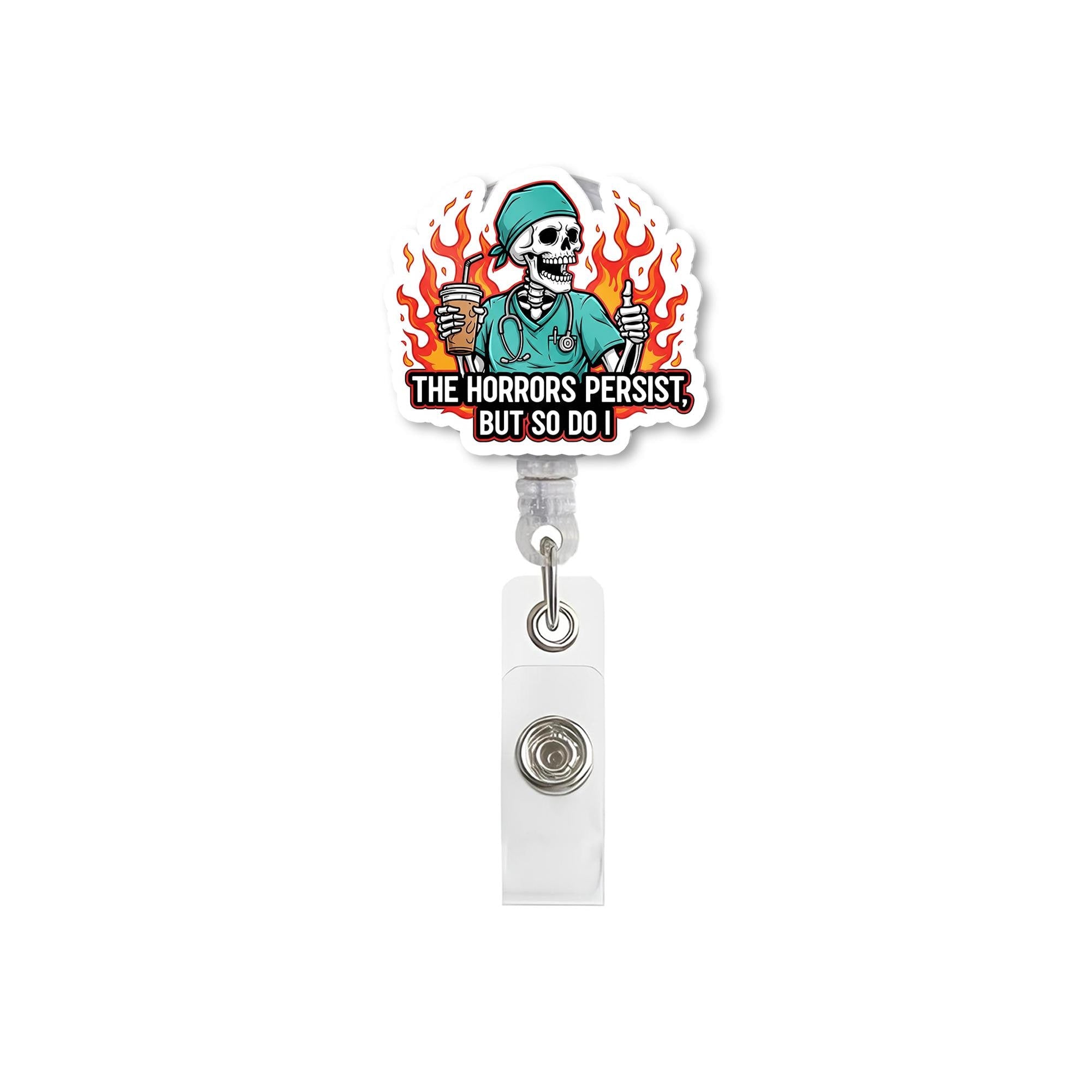 Funny Nurse Badge Reel, The Horrors Persist Skeleton ID Clip, Dark Humor RN Badge, Quirky Retractable Holder, Vet Tech Gift Idea