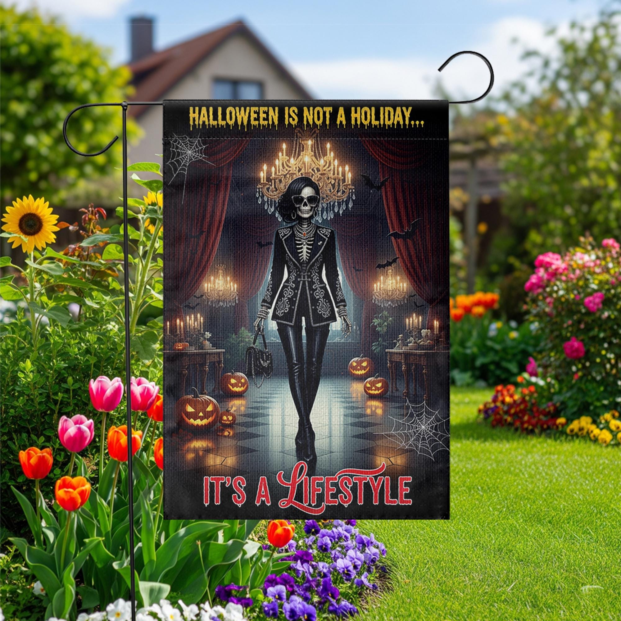 Halloween Is Not a Holiday It’s a Lifestyle Garden Flag – Gothic Skeleton Fashion Decor with Pumpkins, Bats & Candles