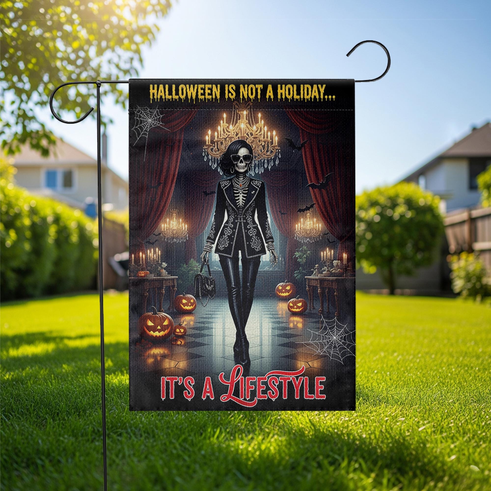 Halloween Is Not a Holiday It’s a Lifestyle Garden Flag – Gothic Skeleton Fashion Decor with Pumpkins, Bats & Candles