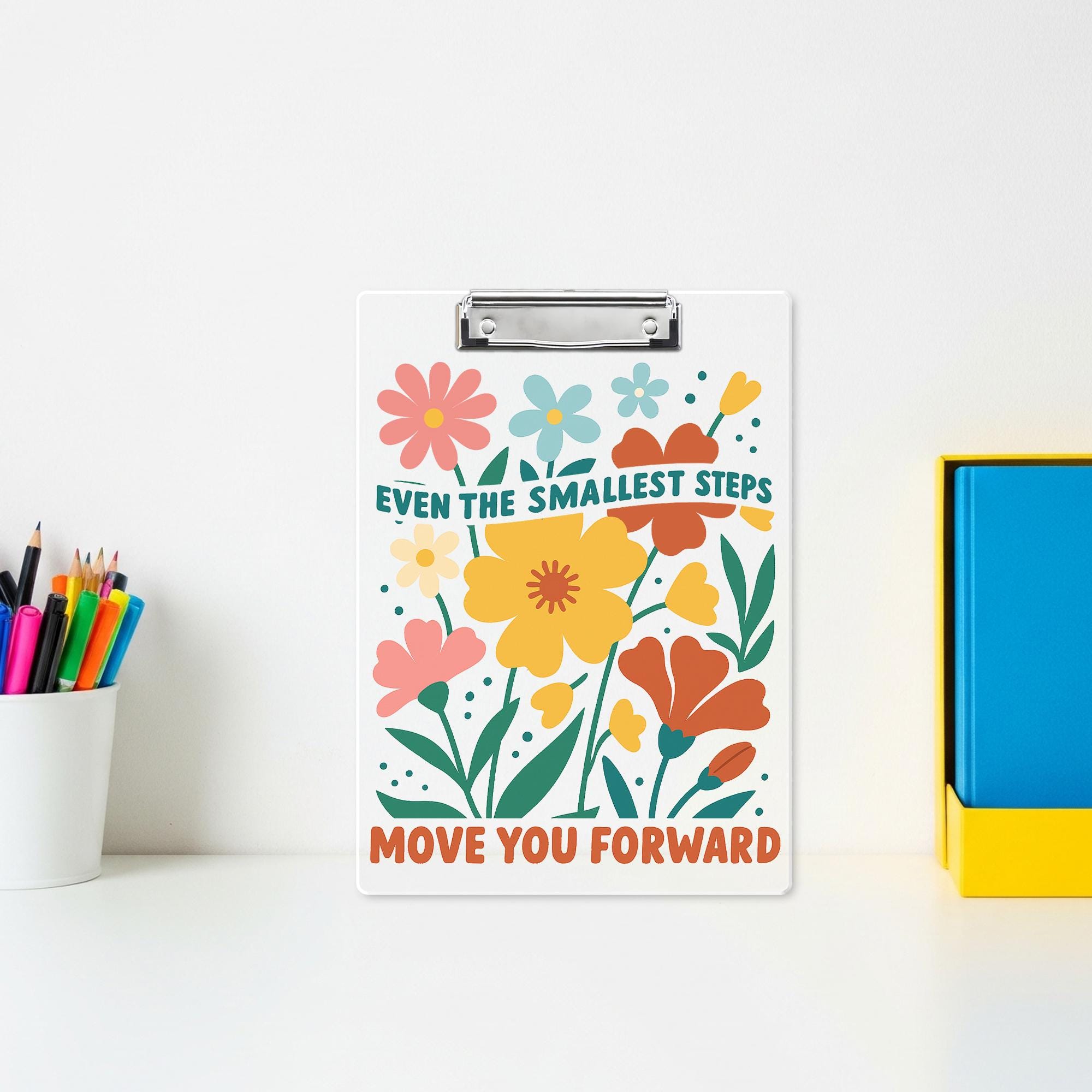 Motivational Floral Clipboard – "Even the Smallest Steps Move You Forward" Cute Office Decor, Teacher Gift, Back to School Stationery
