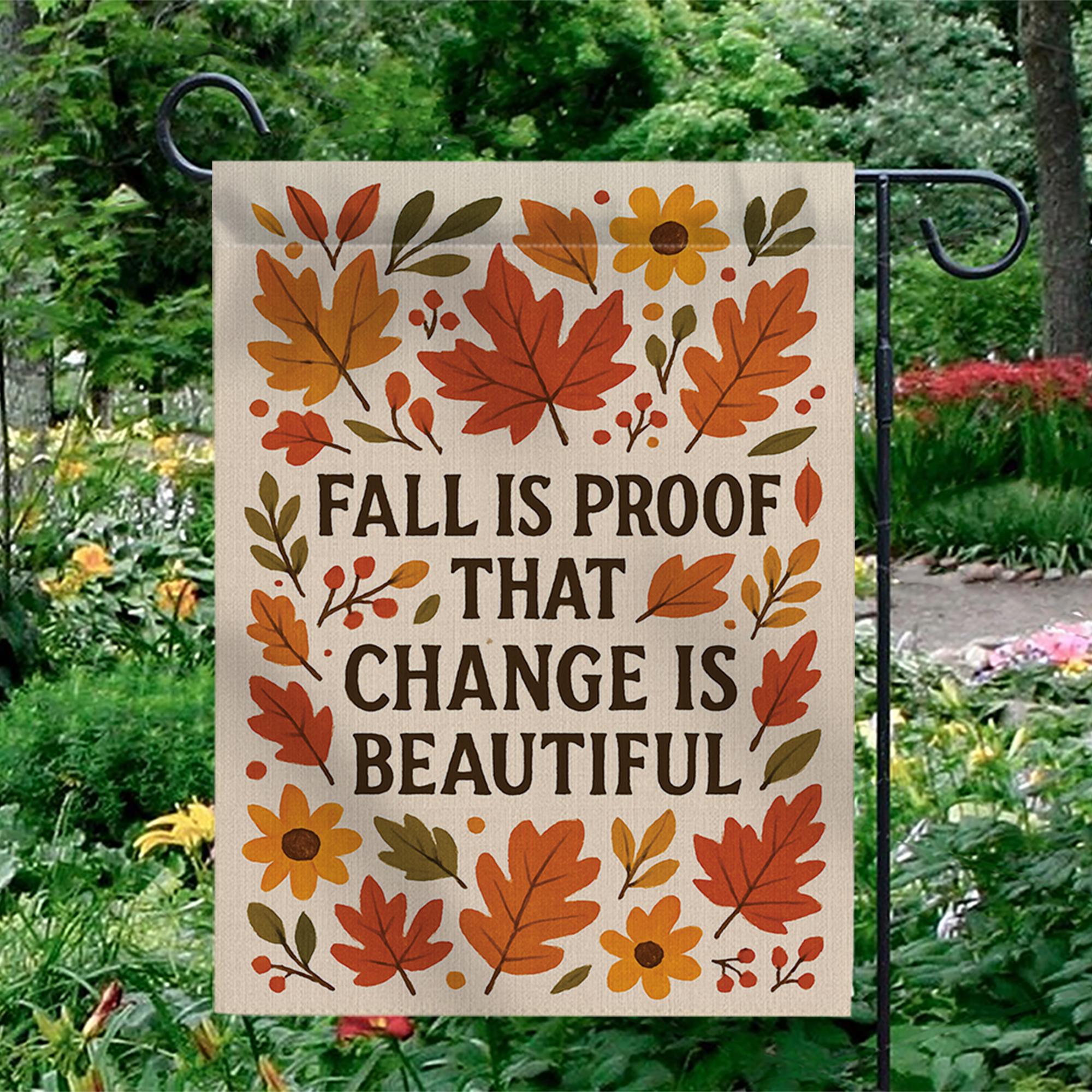 Fall Garden Flag, Inspirational Autumn Yard Decor, Change Is Beautiful Flag, Seasonal Outdoor Sign, Rustic Thanksgiving Porch Flag
