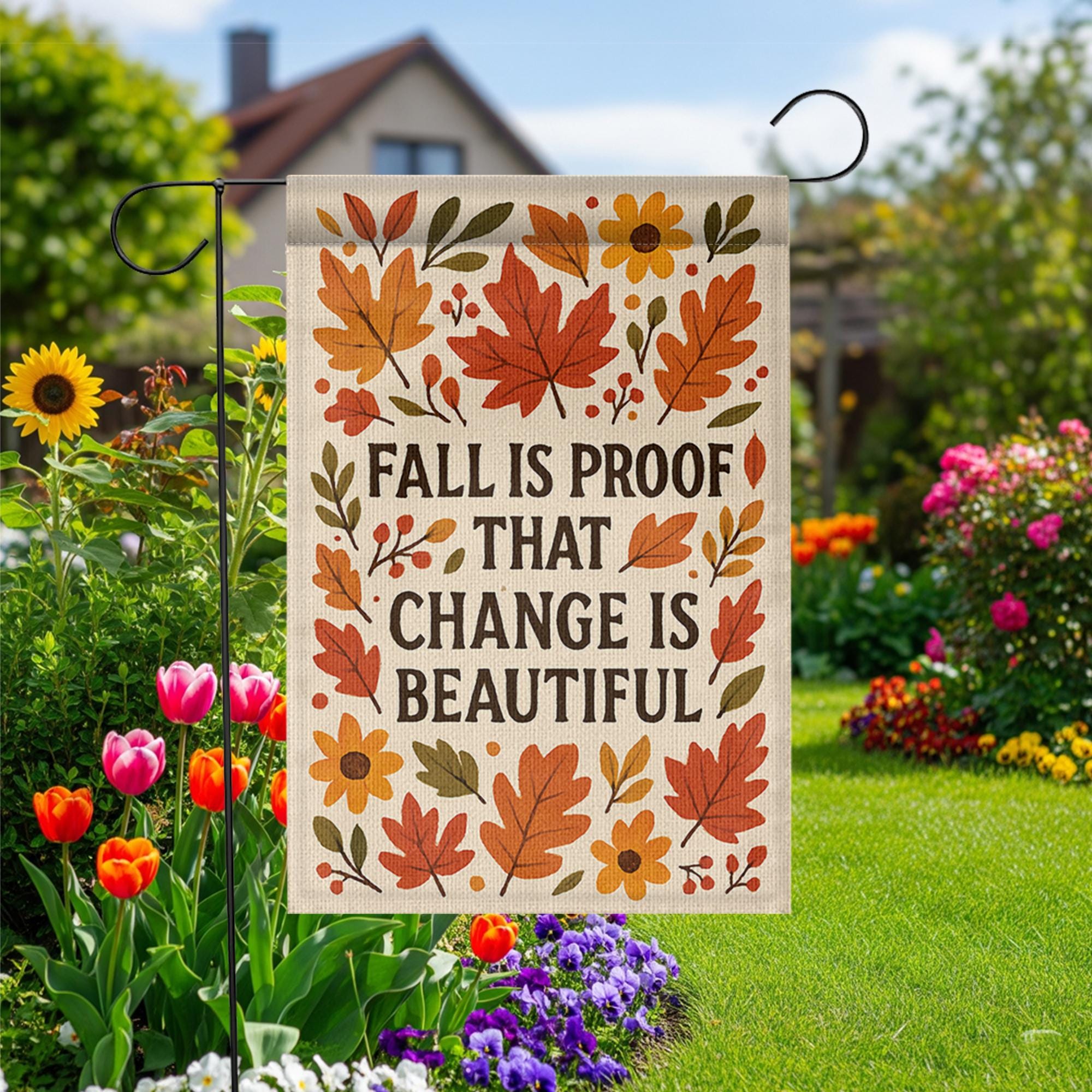 Fall Garden Flag, Inspirational Autumn Yard Decor, Change Is Beautiful Flag, Seasonal Outdoor Sign, Rustic Thanksgiving Porch Flag
