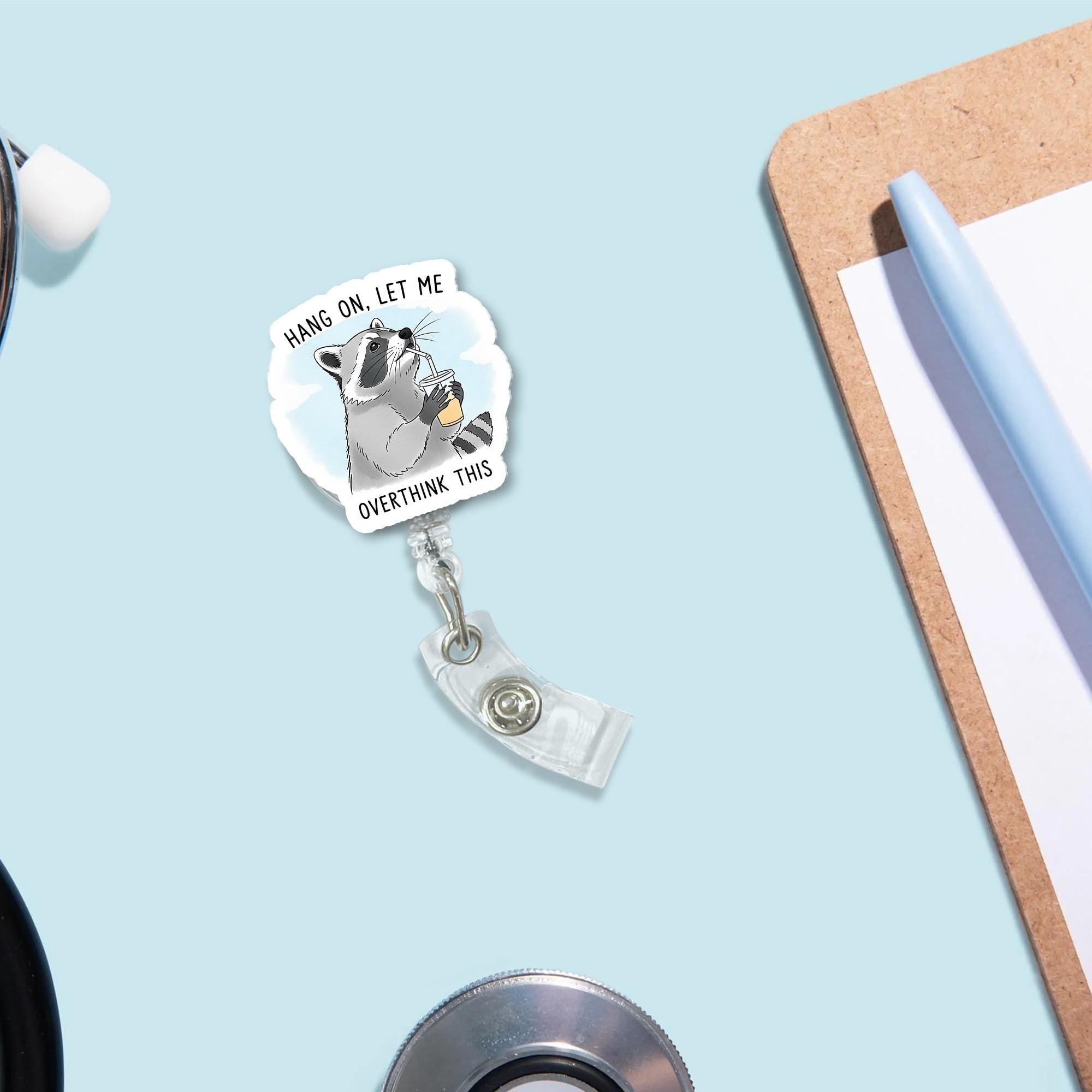 Funny Raccoon Badge Reel – Hang On Let Me Overthink This Quote, Cute Retractable ID Holder, Nurse Gift, Office Humor Badge Clip