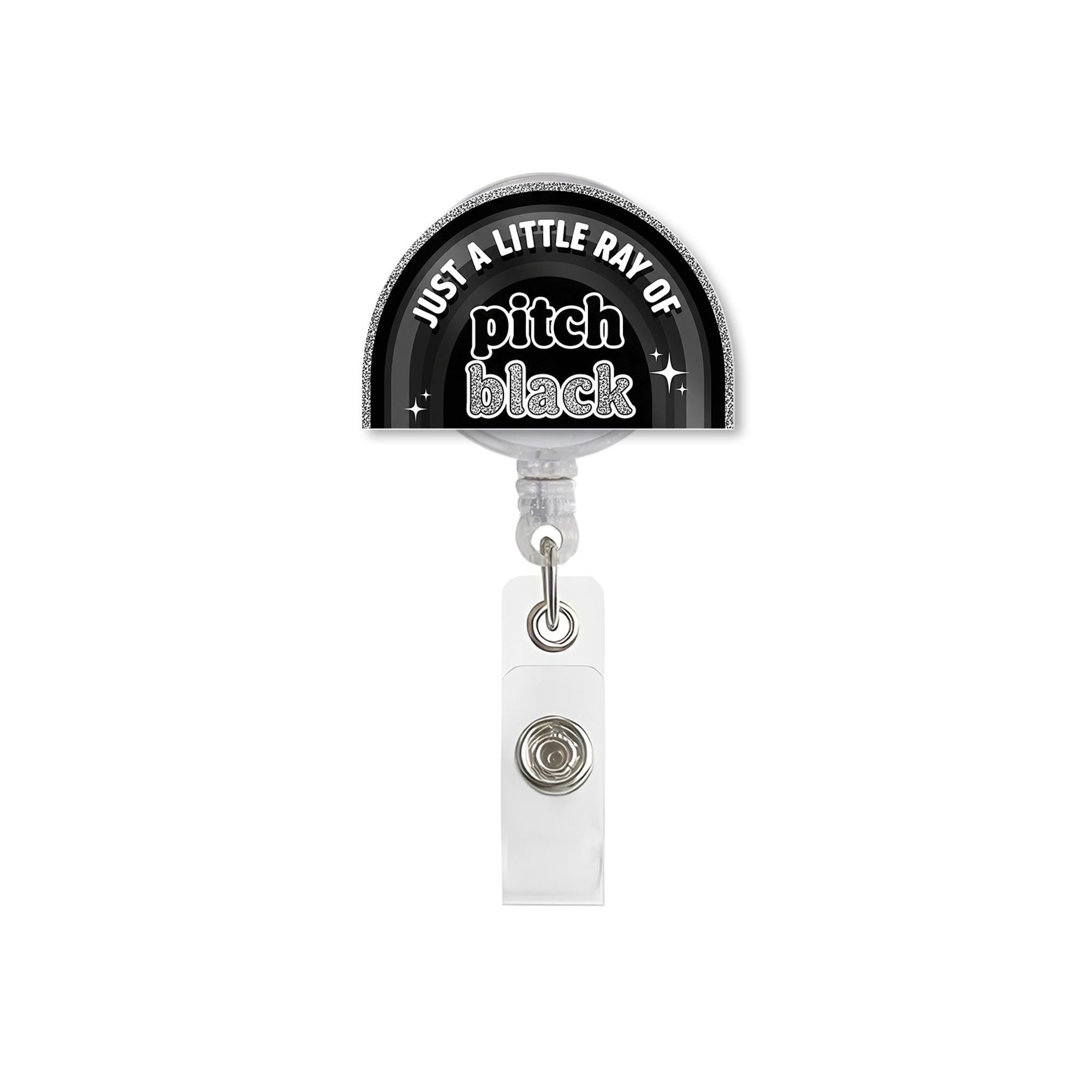 Funny Goth Badge Reel, Just a Little Ray of Pitch Black ID Holder, Dark Humor Clip for Nurses, Work Accessory with Attitude