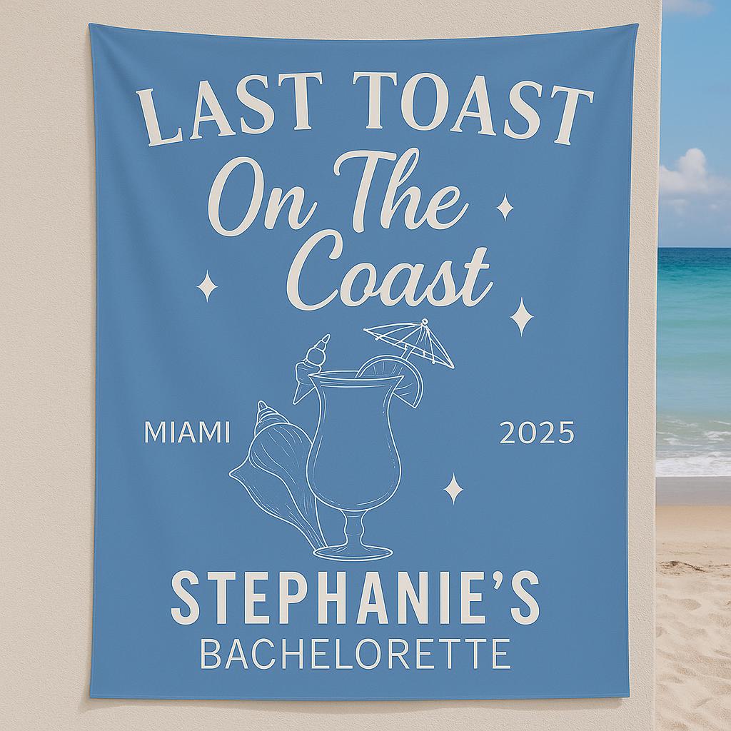Last Toast on the Coast Bachelorette Banner - Custom Beach Bachelorette Party Tapestry - Personalized Bridal Weekend Decor