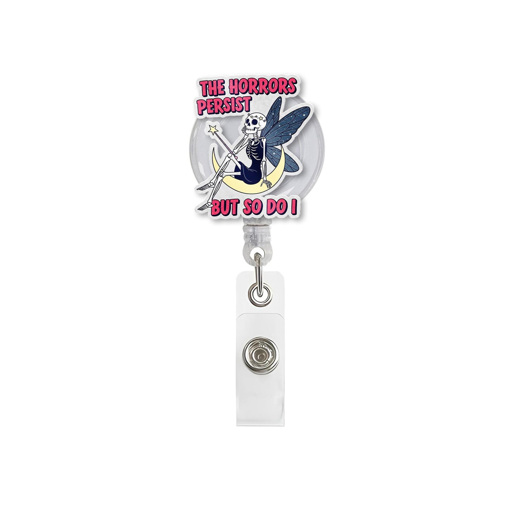 The Horrors Persist But So Do I Badge Reel, Grim Reaper Fairy ID Clip, Dark Humor Work Badge, Goth Nurse Office Accessory