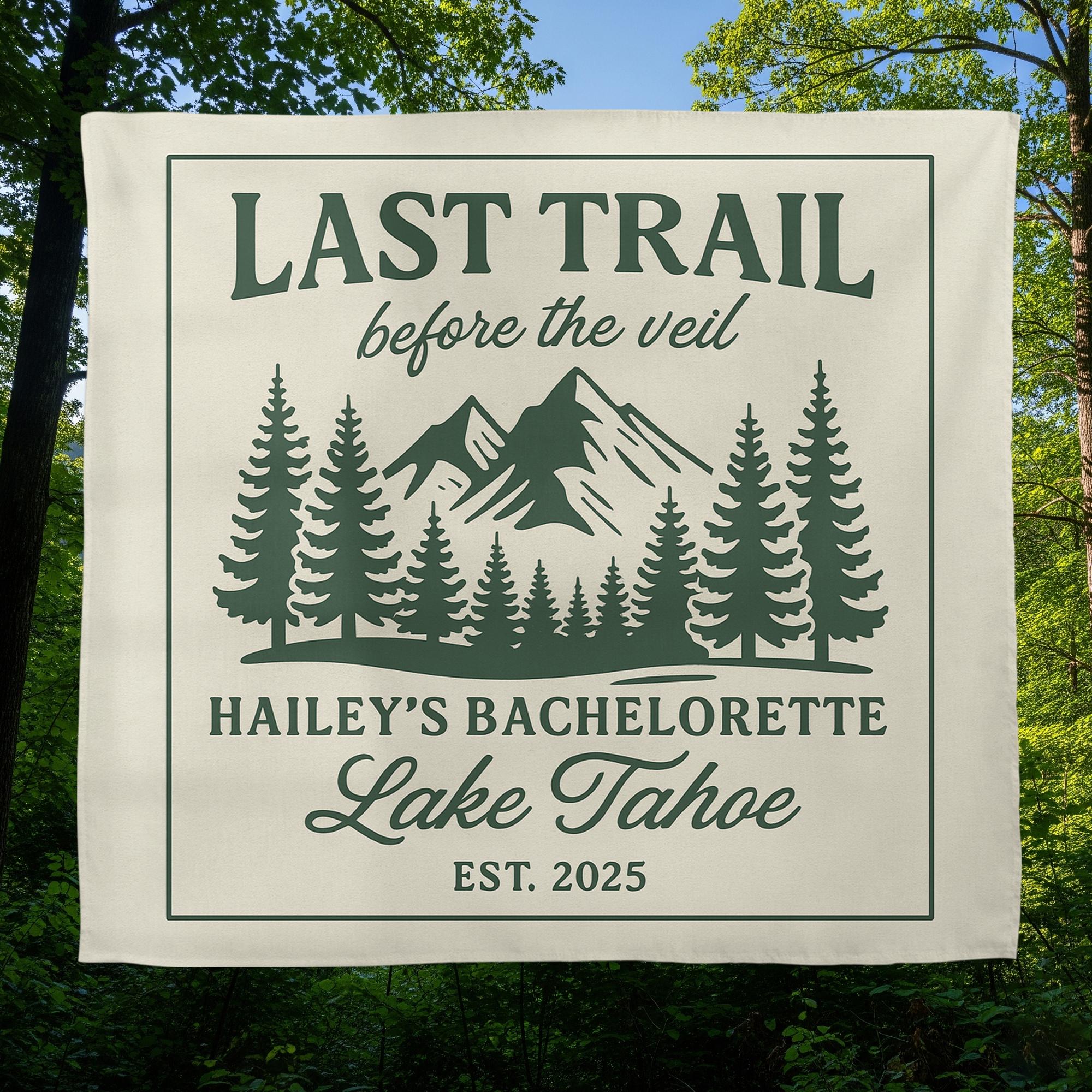 Last Trail Before the Veil Tapestry – Custom Bachelorette Hiking Trip Banner, Mountain Forest Design, Lake Tahoe Party Decor, Camping Flag