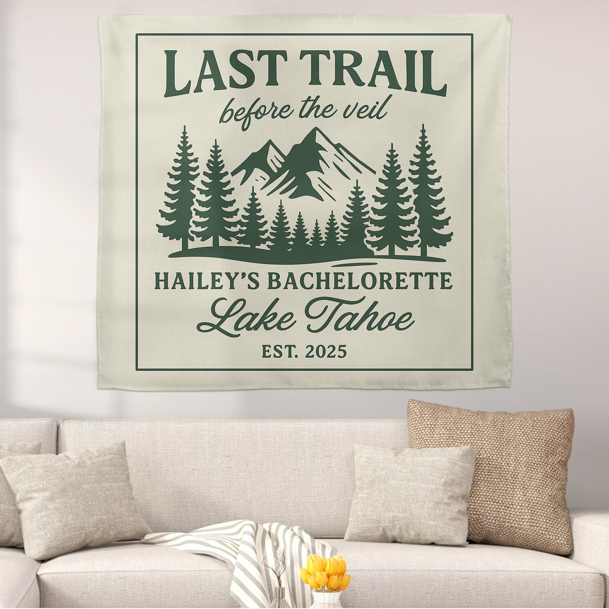 Last Trail Before the Veil Tapestry – Custom Bachelorette Hiking Trip Banner, Mountain Forest Design, Lake Tahoe Party Decor, Camping Flag