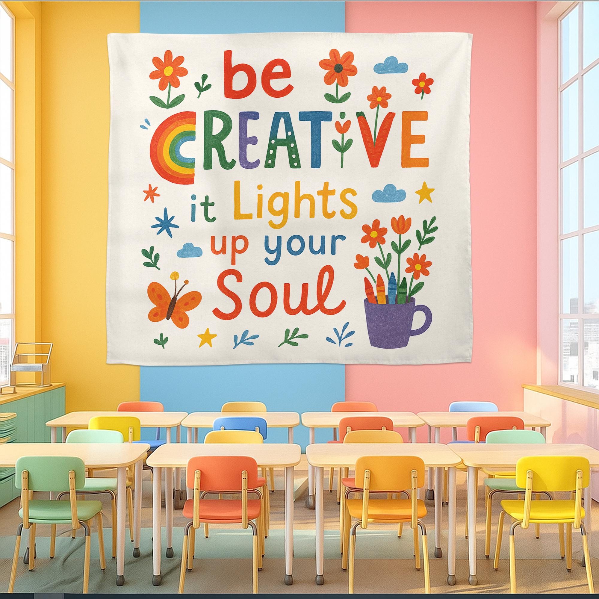 Be Creative Classroom Tapestry, Inspirational Teacher Wall Decor, Colorful Art Room Sign, Back to School Banner, Motivational Poster