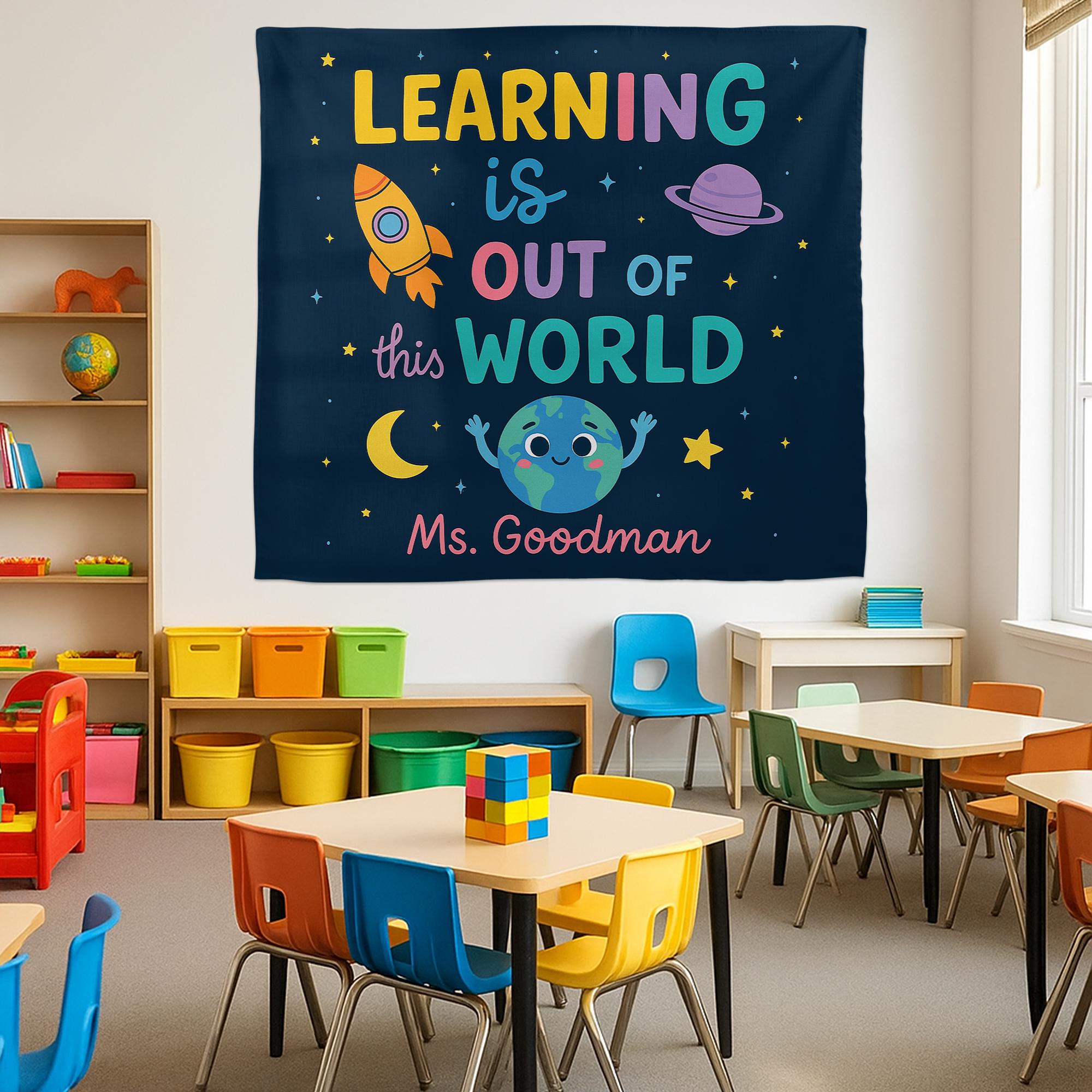 Custom Teacher Tapestry | Learning Is Out of This World Classroom Decor | Space Theme Wall Art for Kids | Personalized Teacher Gift