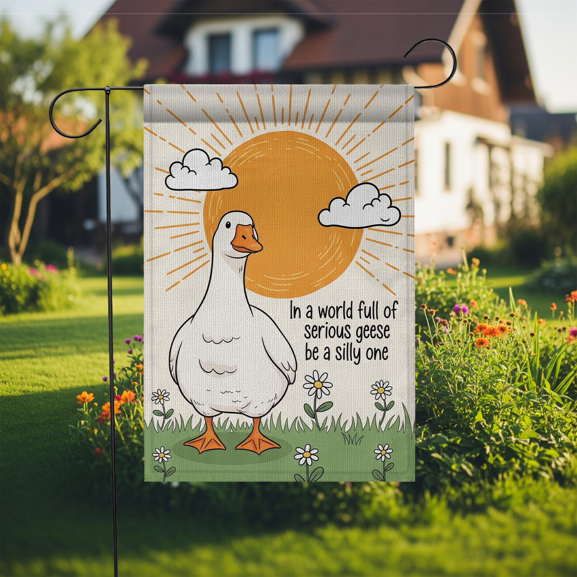 Funny Goose Garden Flag – "Be a Silly One" Inspirational Animal Yard Decor, Whimsical Outdoor Banner for Spring and Summer Cheer