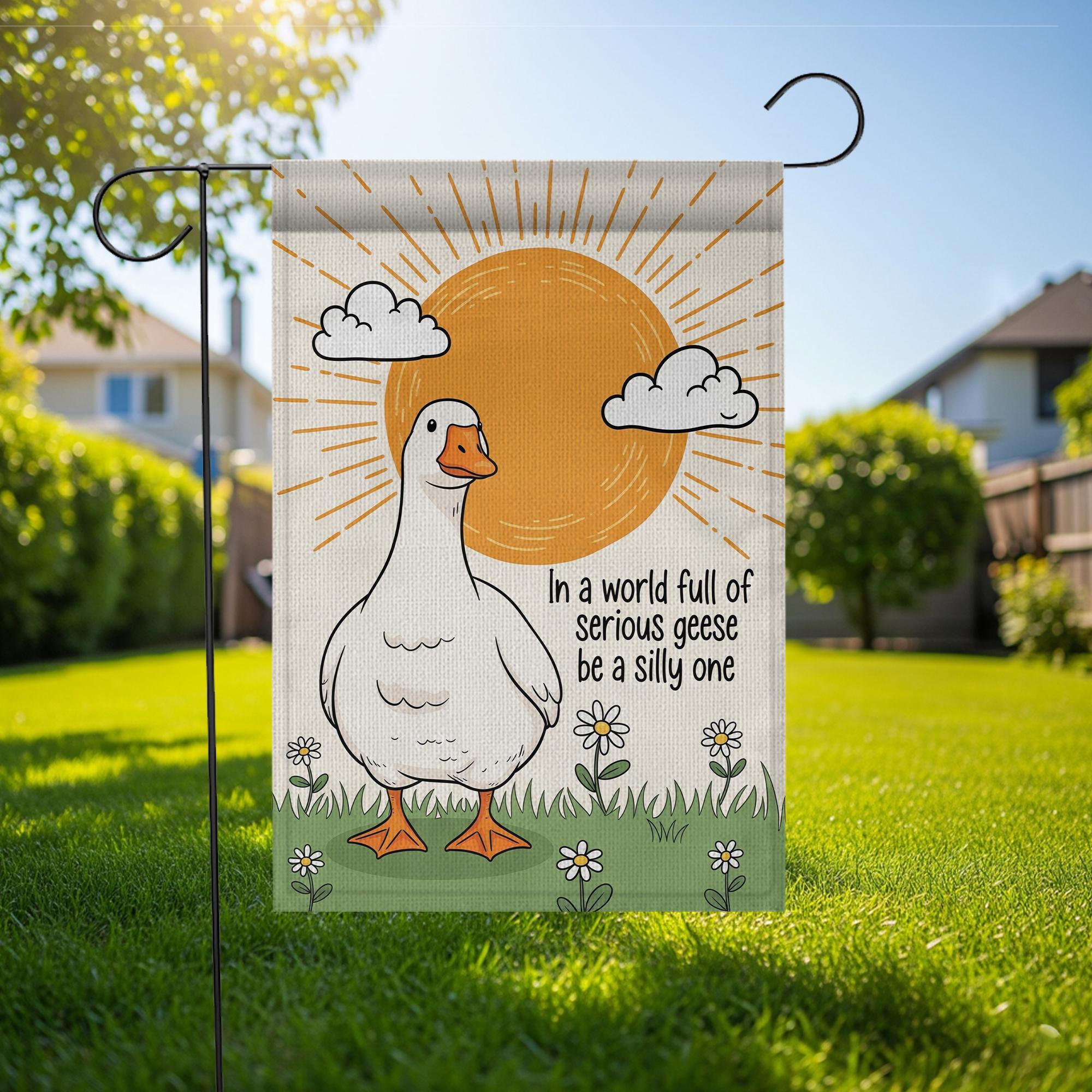 Funny Goose Garden Flag – "Be a Silly One" Inspirational Animal Yard Decor, Whimsical Outdoor Banner for Spring and Summer Cheer