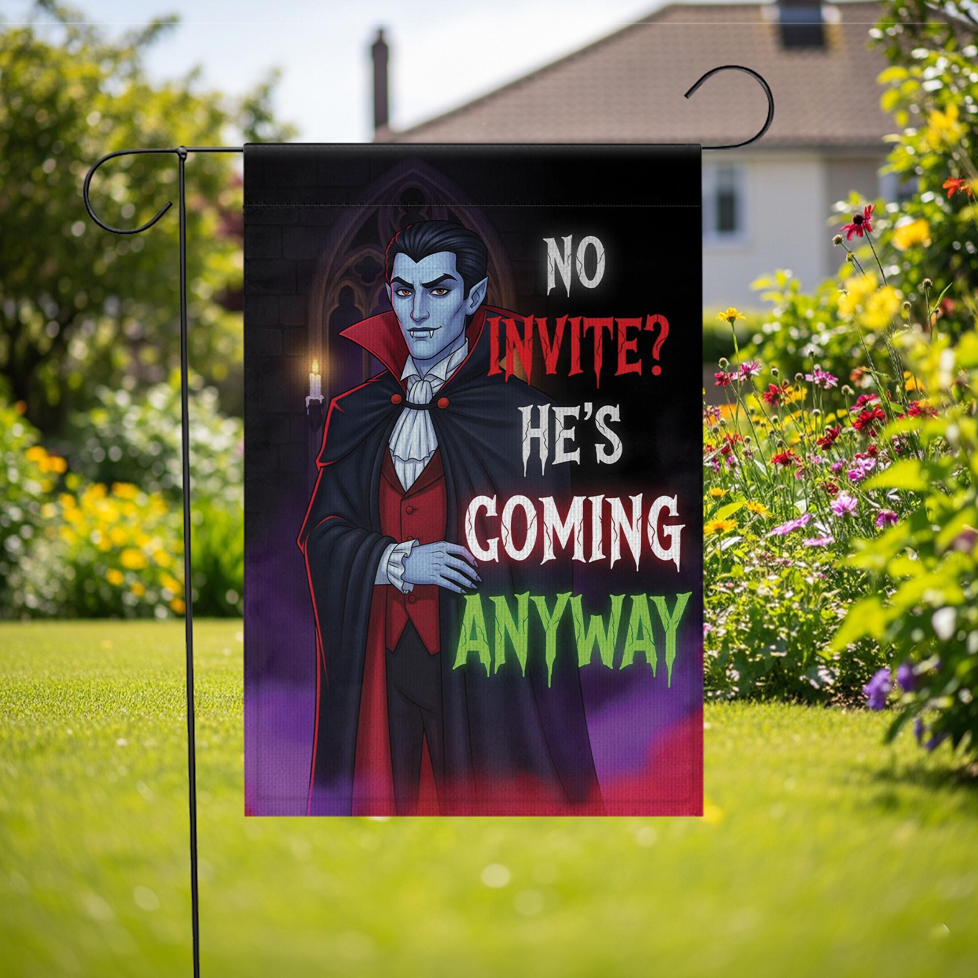 Dracula Vampire Halloween Garden Flag – No Invite He’s Coming Anyway – Funny Spooky Yard Decor – Gothic Outdoor Fall Sign