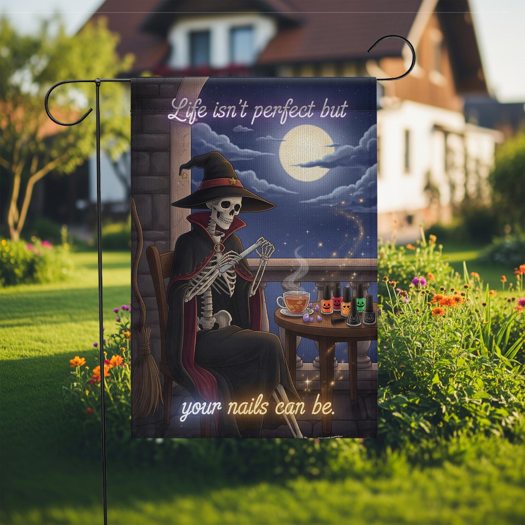 Witch Skeleton Garden Flag – Halloween Nail Art Funny Yard Décor – Life Isn’t Perfect But Your Nails Can Be Sign