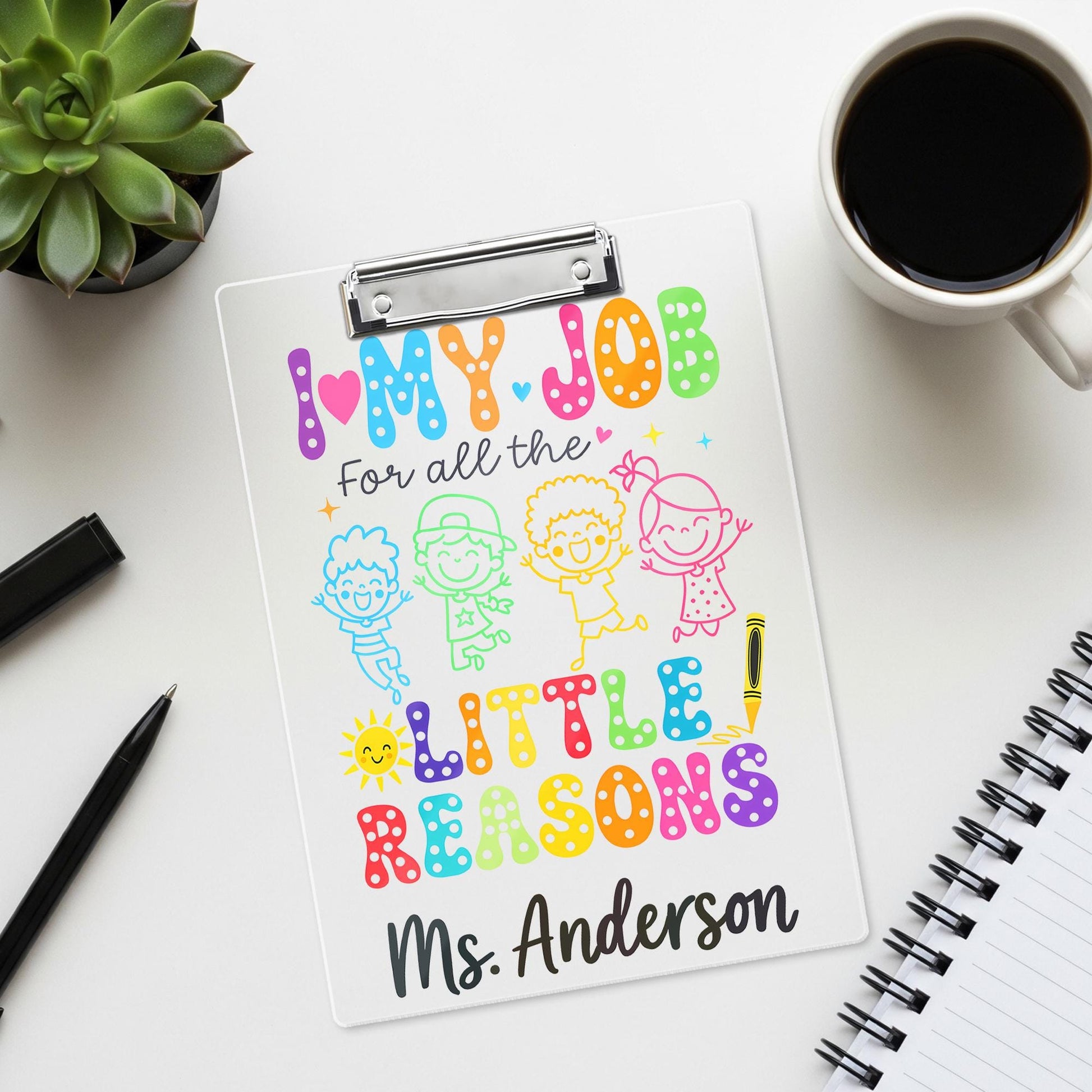 Custom Teacher Clipboard – I Love My Job for All the Little Reasons, Personalized Gift for Preschool, Kindergarten & Elementary