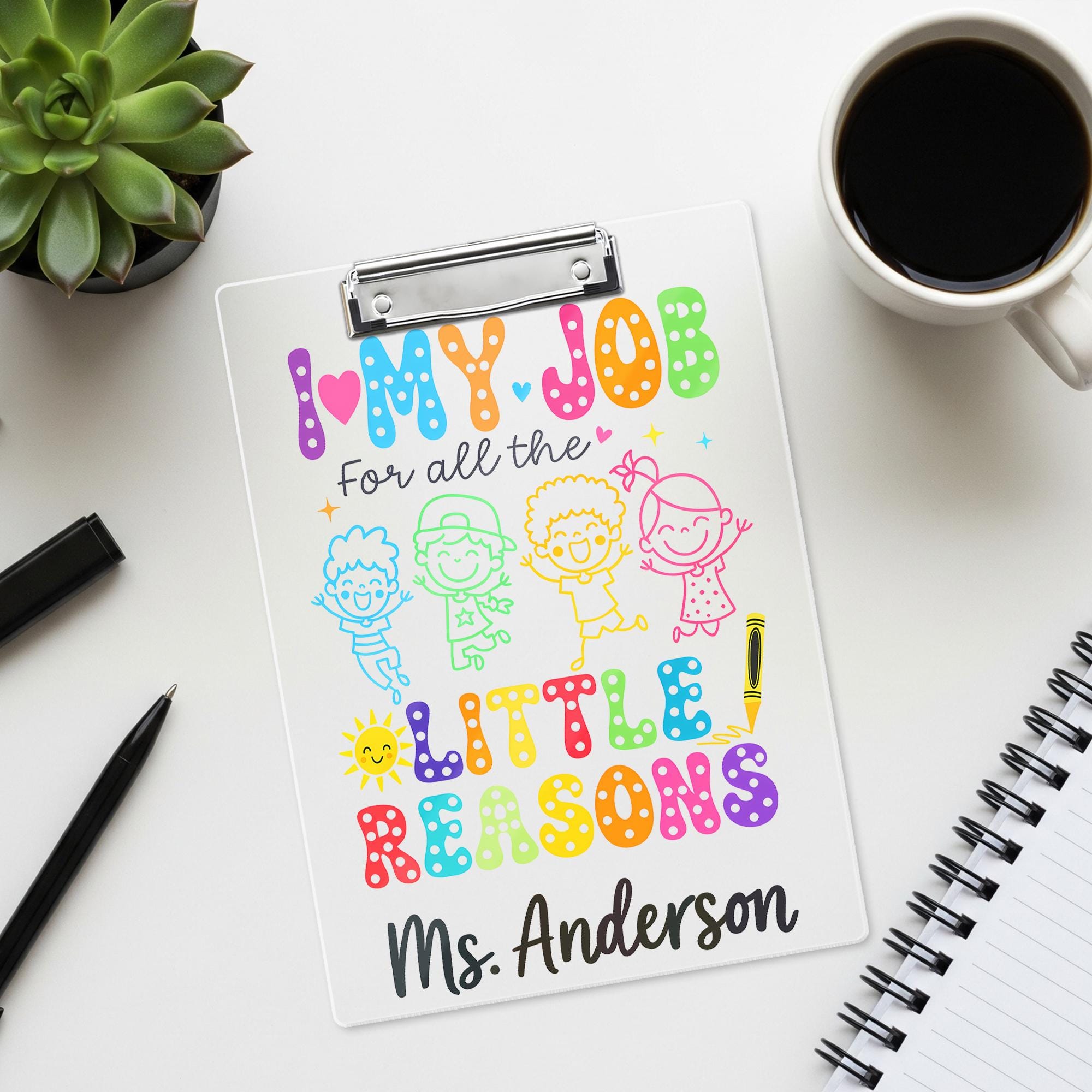 Custom Teacher Clipboard – I Love My Job for All the Little Reasons, Personalized Gift for Preschool, Kindergarten & Elementary