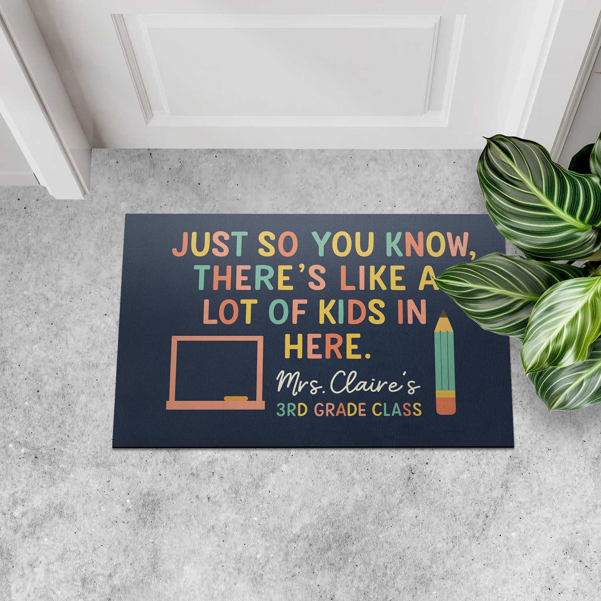 Funny Classroom Doormat - There's Like a Lot of Kids in Here Rug, Personalized Teacher Door Mat for Back to School or Classroom Gift