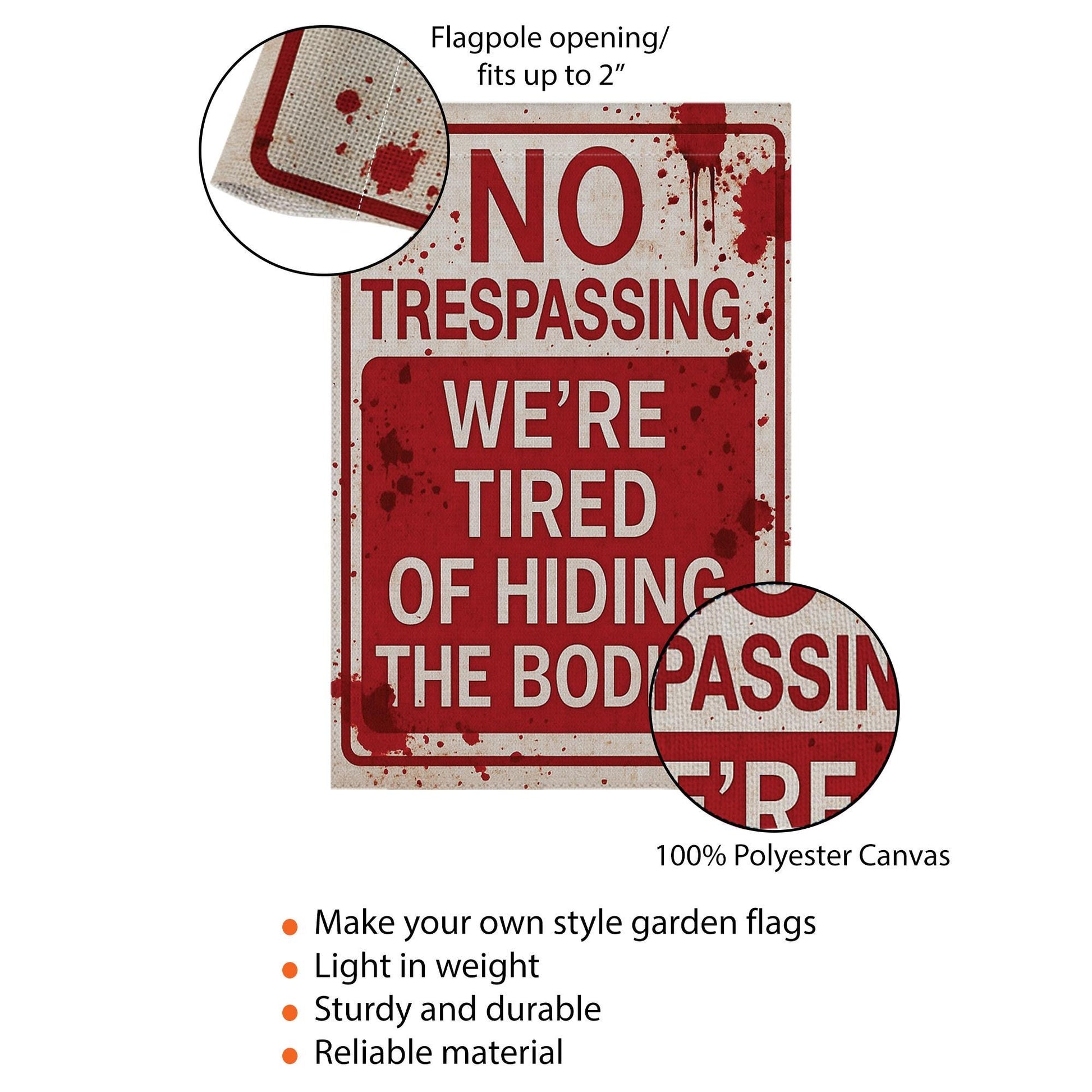 Funny “No Trespassing – We’re Tired of Hiding the Bodies” Halloween Garden Flag – Horror Yard Decor, Scary Funny Outdoor Flag