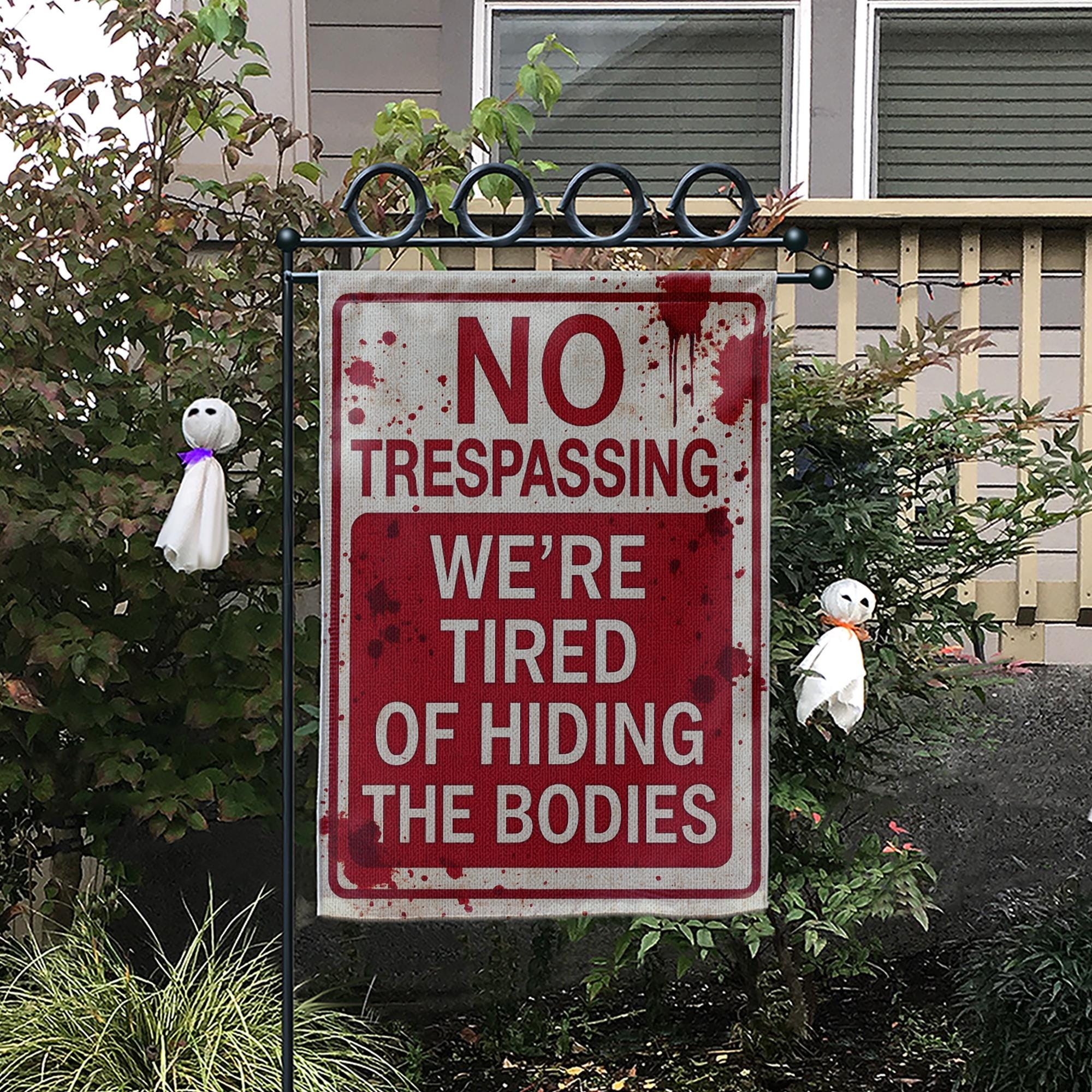 Funny “No Trespassing – We’re Tired of Hiding the Bodies” Halloween Garden Flag – Horror Yard Decor, Scary Funny Outdoor Flag