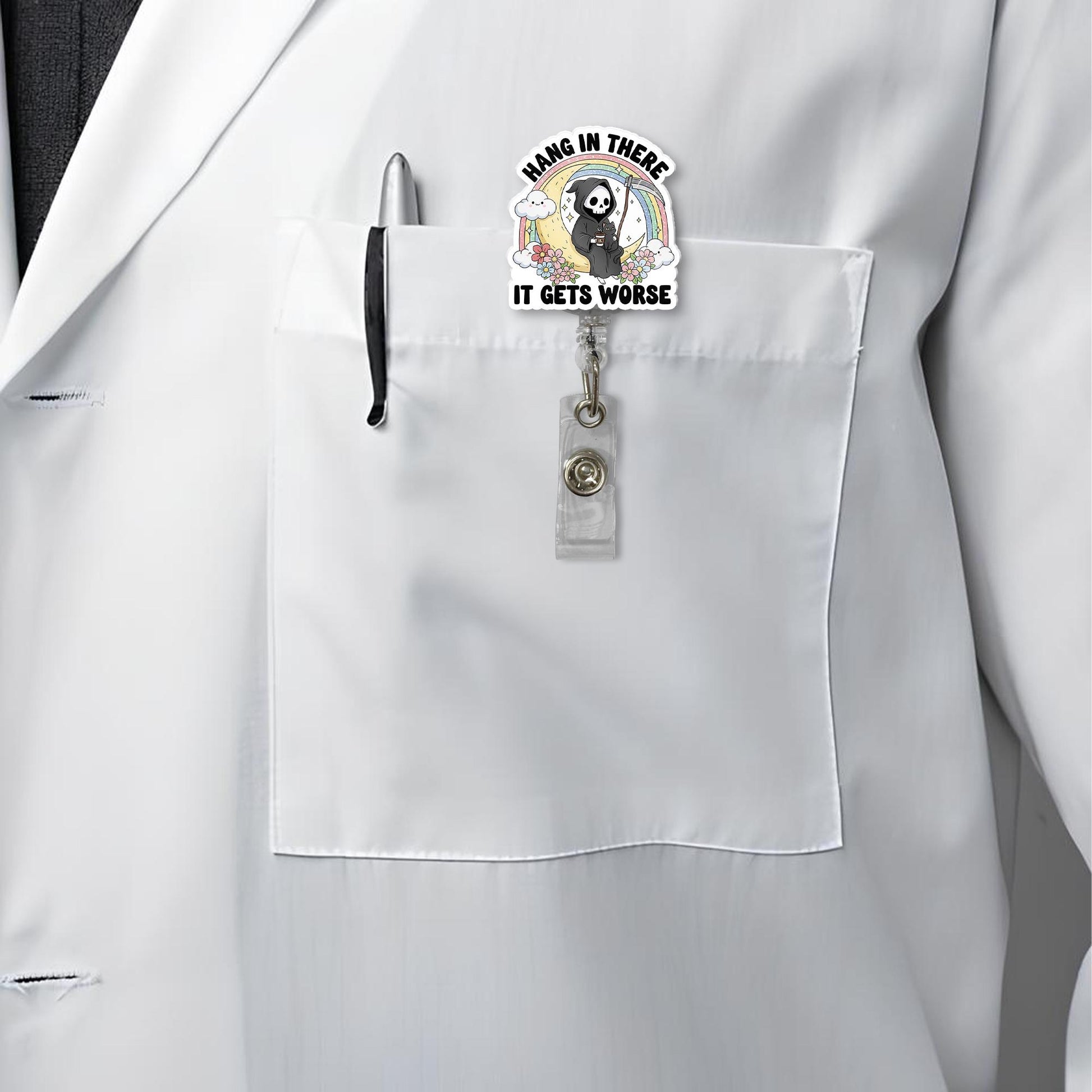 Hang In There It Gets Worse Badge Reel, Grim Reaper ID Clip, Dark Humor Nurse Teacher Gift
